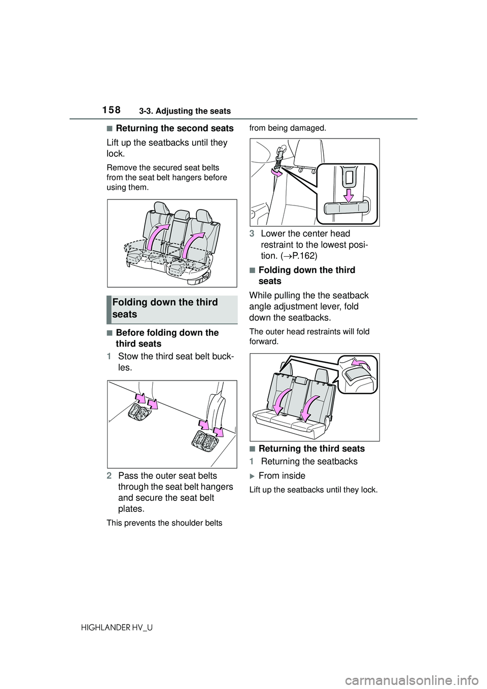 TOYOTA HIGHLANDER HYBRID 2021  Owners Manual (in English) 1583-3. Adjusting the seats
HIGHLANDER HV_U
■Returning the second seats
Lift up the seatbacks until they 
lock.
Remove the secu red seat belts 
from the seat belt hangers before 
using them.
■Befo