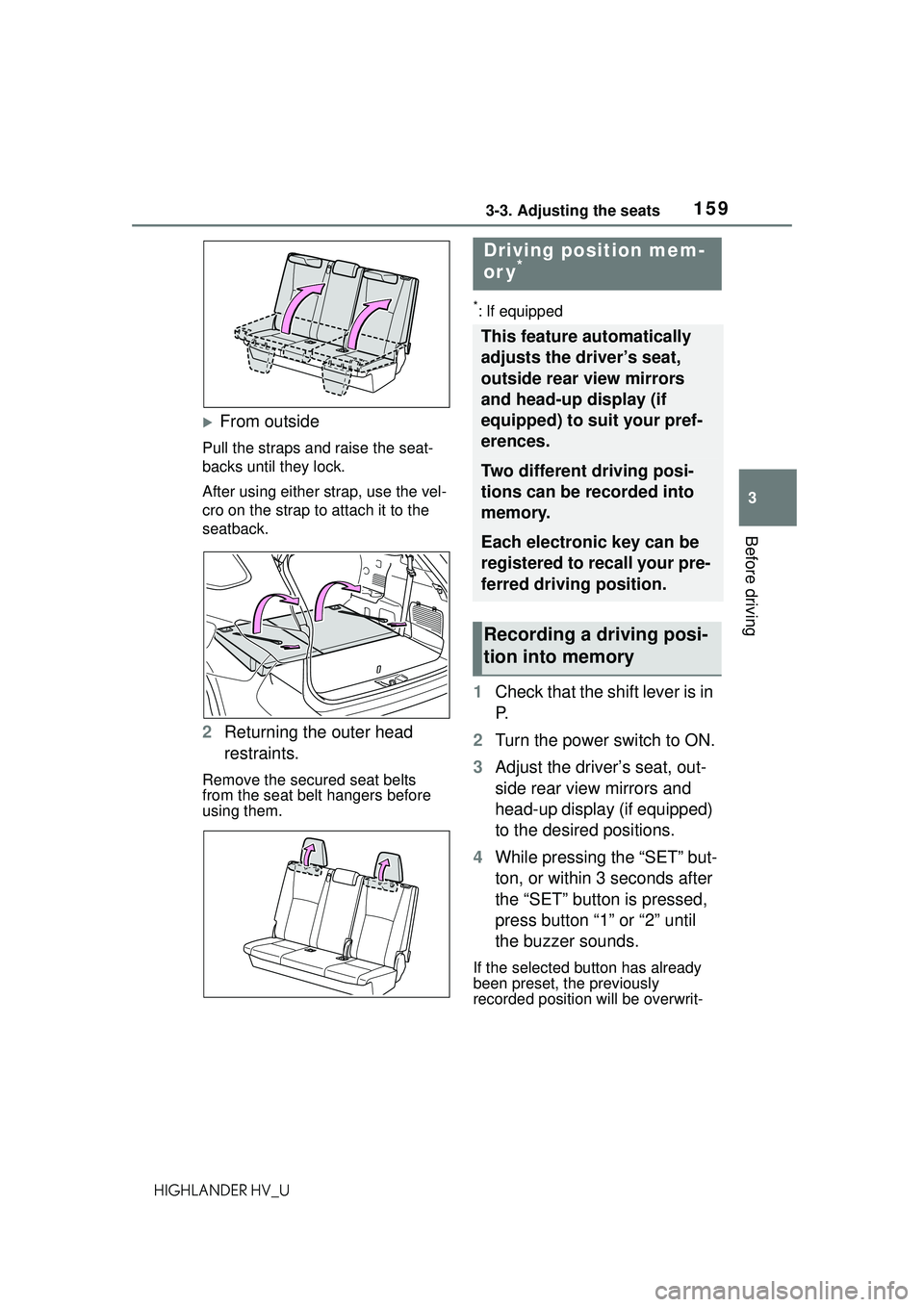 TOYOTA HIGHLANDER HYBRID 2021  Owners Manual (in English) 1593-3. Adjusting the seats
3
Before driving
HIGHLANDER HV_U
From outside
Pull the straps and raise the seat-
backs until they lock.
After using either strap, use the vel-
cro on the strap to attac