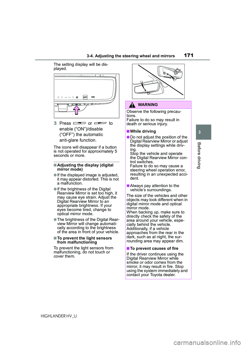 TOYOTA HIGHLANDER HYBRID 2021 Owners Manual (in English) 1713-4. Adjusting the steering wheel and mirrors
3
Before driving
HIGHLANDER HV_UThe setting display will be dis-
played.
3
Press or to
enable (“ON”)/disable
(“OFF”) the automatic
anti- TOYOTA HIGHLANDER HYBRID 2021 Owners Manual (in English) 1713-4. Adjusting the steering wheel and mirrors
3
Before driving
HIGHLANDER HV_UThe setting display will be dis-
played.
3
Press or to
enable (“ON”)/disable
(“OFF”) the automatic
anti-