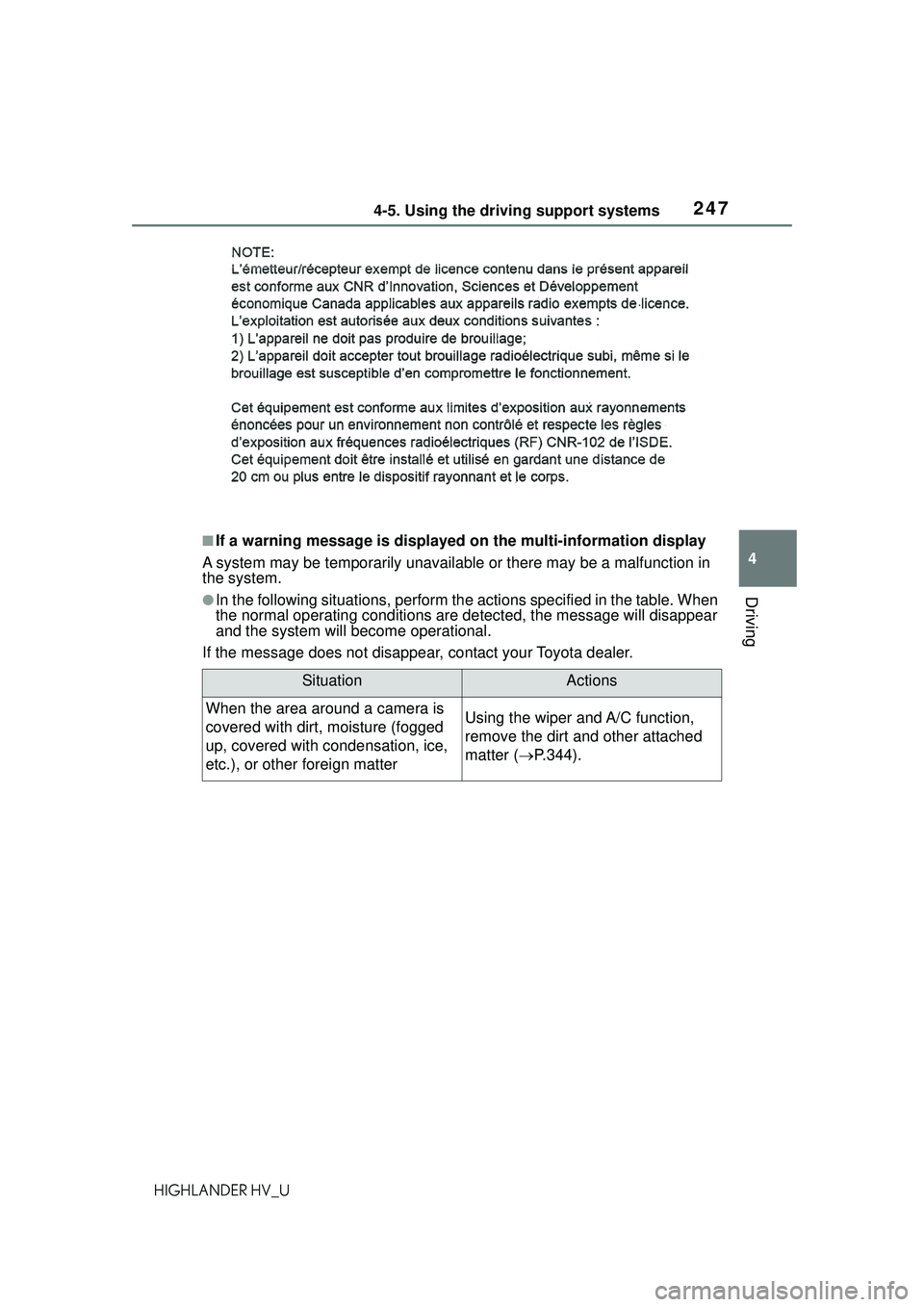 TOYOTA HIGHLANDER HYBRID 2021 Owners Manual (in English) 2474-5. Using the driving support systems
4
Driving
HIGHLANDER HV_U
■If a warning message is displayed on the multi-information display
A system may be temporarily unavailable or there may be a malf TOYOTA HIGHLANDER HYBRID 2021 Owners Manual (in English) 2474-5. Using the driving support systems
4
Driving
HIGHLANDER HV_U
■If a warning message is displayed on the multi-information display
A system may be temporarily unavailable or there may be a malf