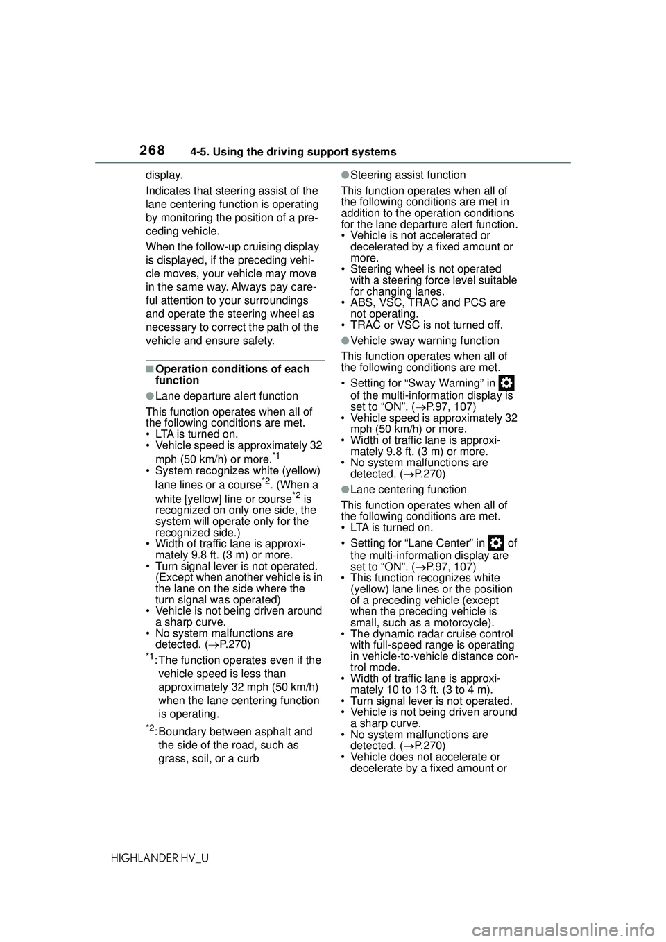 TOYOTA HIGHLANDER HYBRID 2021 Owners Manual (in English) 2684-5. Using the driving support systems
HIGHLANDER HV_Udisplay.
Indicates that steering assist of the
lane centering function is operating
by monitoring the position of a pre-
ceding vehicle.
When TOYOTA HIGHLANDER HYBRID 2021 Owners Manual (in English) 2684-5. Using the driving support systems
HIGHLANDER HV_Udisplay.
Indicates that steering assist of the
lane centering function is operating
by monitoring the position of a pre-
ceding vehicle.
When