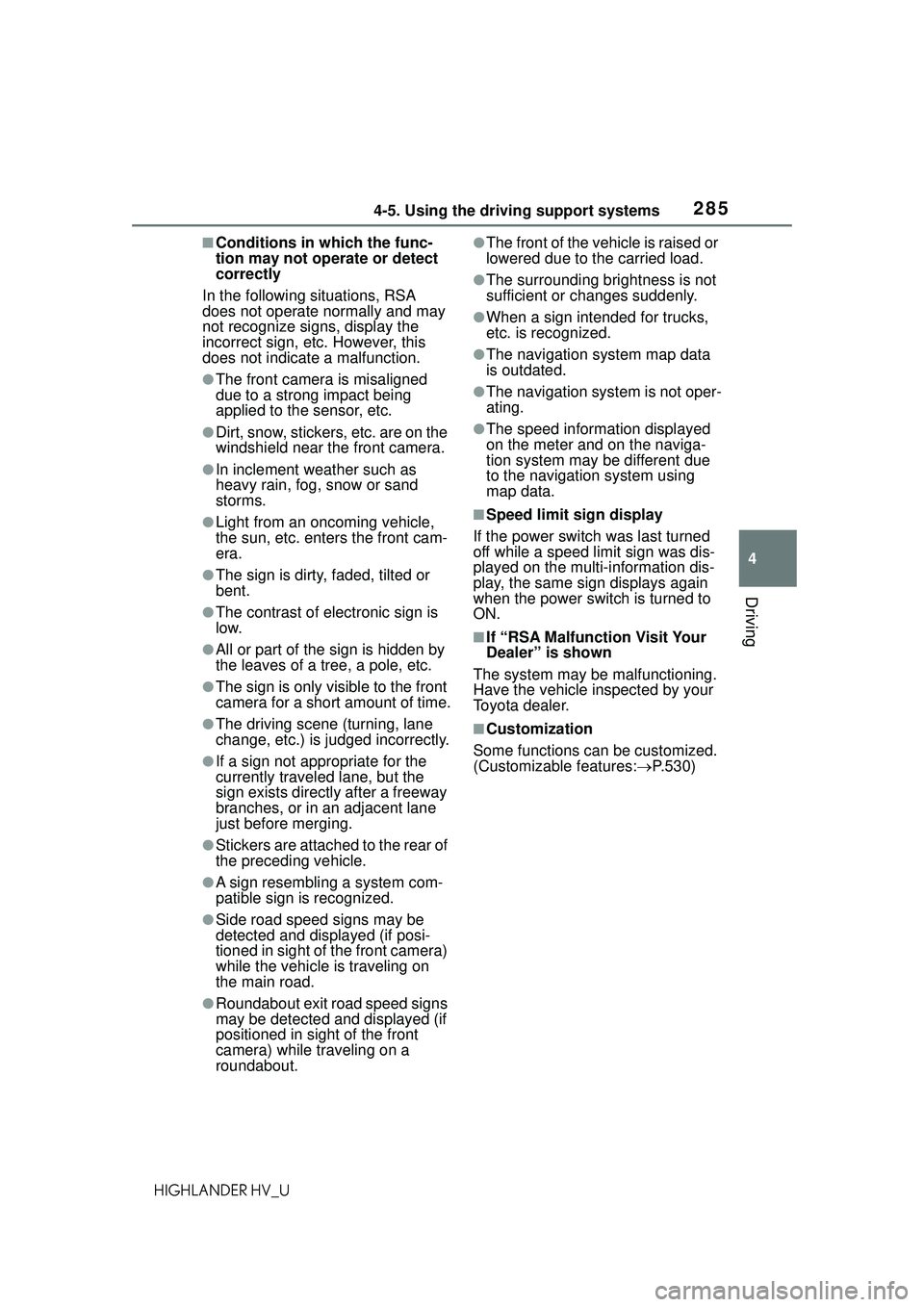 TOYOTA HIGHLANDER HYBRID 2021 Owners Manual (in English) 2854-5. Using the driving support systems
4
Driving
HIGHLANDER HV_U
■Conditions in which the func-
tion may not operate or detect
correctly
In the following situations, RSA
does not operate normal TOYOTA HIGHLANDER HYBRID 2021 Owners Manual (in English) 2854-5. Using the driving support systems
4
Driving
HIGHLANDER HV_U
■Conditions in which the func-
tion may not operate or detect
correctly
In the following situations, RSA
does not operate normal
