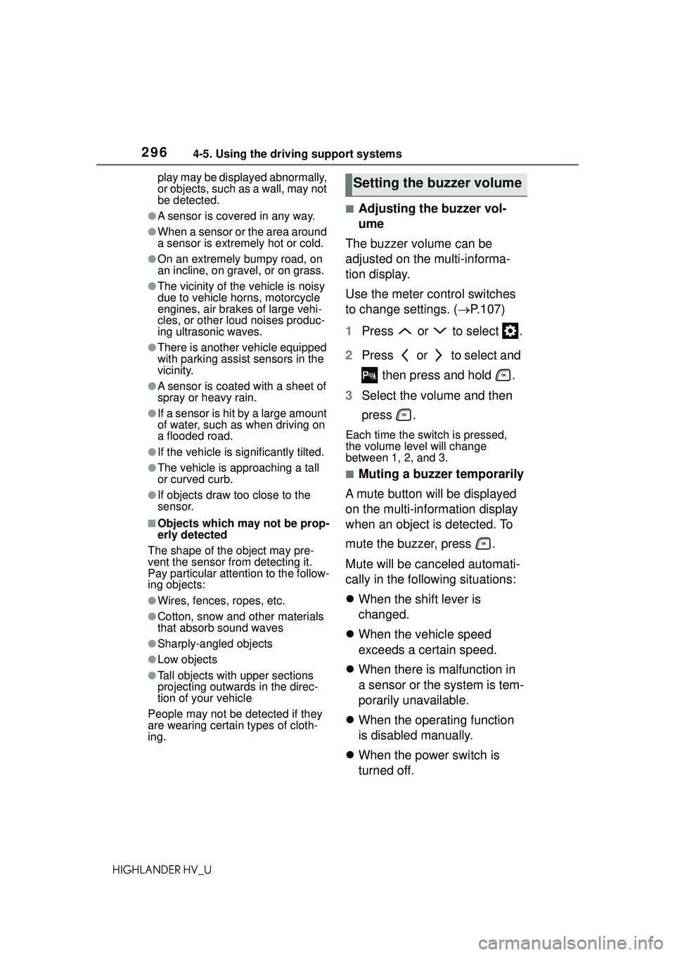 TOYOTA HIGHLANDER HYBRID 2021  Owners Manual (in English) 2964-5. Using the driving support systems
HIGHLANDER HV_Uplay may be displayed abnormally, 
or objects, such as a wall, may not 
be detected.
●A sensor is covered in any way.
●When a sensor or the