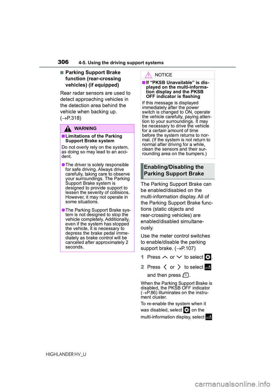 TOYOTA HIGHLANDER HYBRID 2021  Owners Manual (in English) 3064-5. Using the driving support systems
HIGHLANDER HV_U
■Parking Support Brake 
function (rear-crossing 
vehicles) (if equipped)
Rear radar sensors are used to 
detect approaching vehicles in 
the