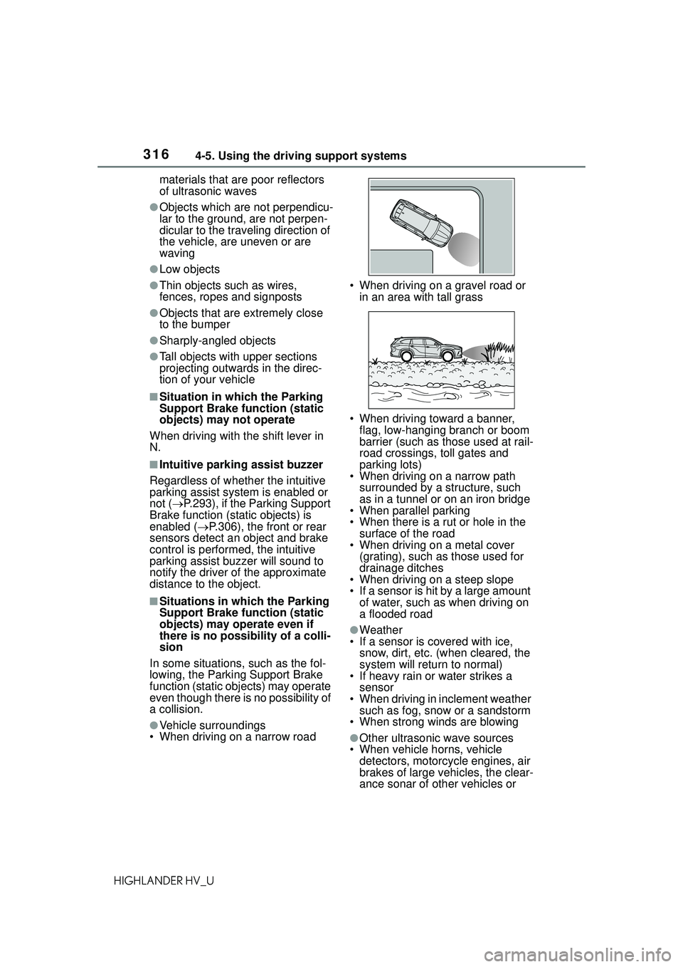 TOYOTA HIGHLANDER HYBRID 2021 Owners Manual (in English) 3164-5. Using the driving support systems
HIGHLANDER HV_Umaterials that are poor reflectors
of ultrasonic waves
●Objects which are not perpendicu-
lar to the ground, are not perpen-
dicular to the TOYOTA HIGHLANDER HYBRID 2021 Owners Manual (in English) 3164-5. Using the driving support systems
HIGHLANDER HV_Umaterials that are poor reflectors
of ultrasonic waves
●Objects which are not perpendicu-
lar to the ground, are not perpen-
dicular to the