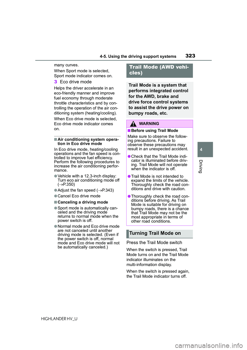 TOYOTA HIGHLANDER HYBRID 2021 Owners Manual (in English) 3234-5. Using the driving support systems
4
Driving
HIGHLANDER HV_Umany curves.
When Sport mode is selected,
Sport mode indicator comes on.
3
Eco drive mode
Helps the driver accelerate in an
eco-fri TOYOTA HIGHLANDER HYBRID 2021 Owners Manual (in English) 3234-5. Using the driving support systems
4
Driving
HIGHLANDER HV_Umany curves.
When Sport mode is selected,
Sport mode indicator comes on.
3
Eco drive mode
Helps the driver accelerate in an
eco-fri