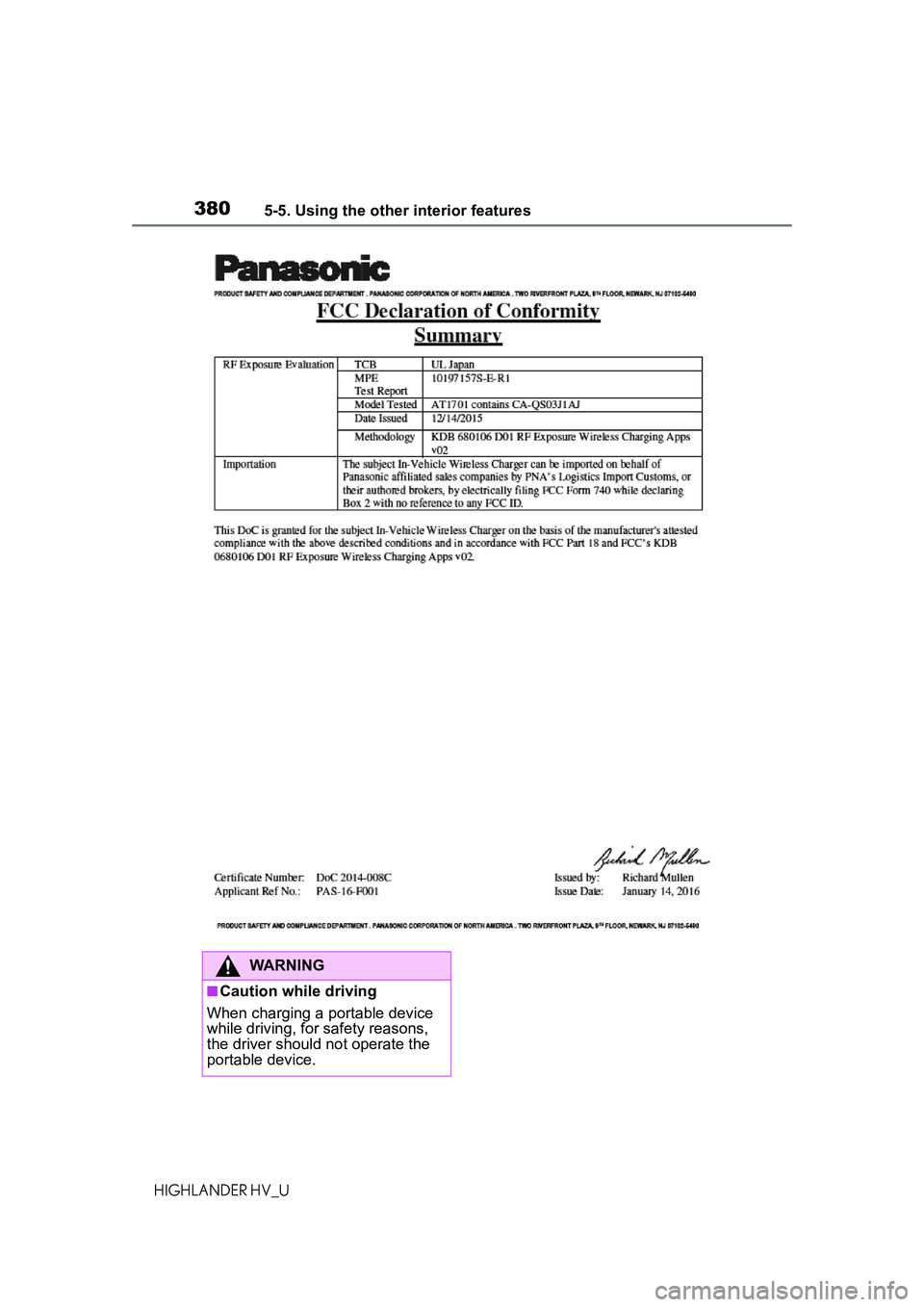 TOYOTA HIGHLANDER HYBRID 2021  Owners Manual (in English) 3805-5. Using the other interior features
HIGHLANDER HV_U
WARNING
■Caution while driving
When charging a portable device 
while driving, for safety reasons, 
the driver should not operate the 
porta