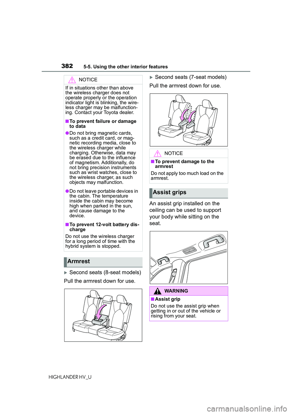 TOYOTA HIGHLANDER HYBRID 2021  Owners Manual (in English) 3825-5. Using the other interior features
HIGHLANDER HV_U
Second seats (8-seat models)
Pull the armrest down for use.
Second seats (7-seat models)
Pull the armrest down for use.
An assist grip i