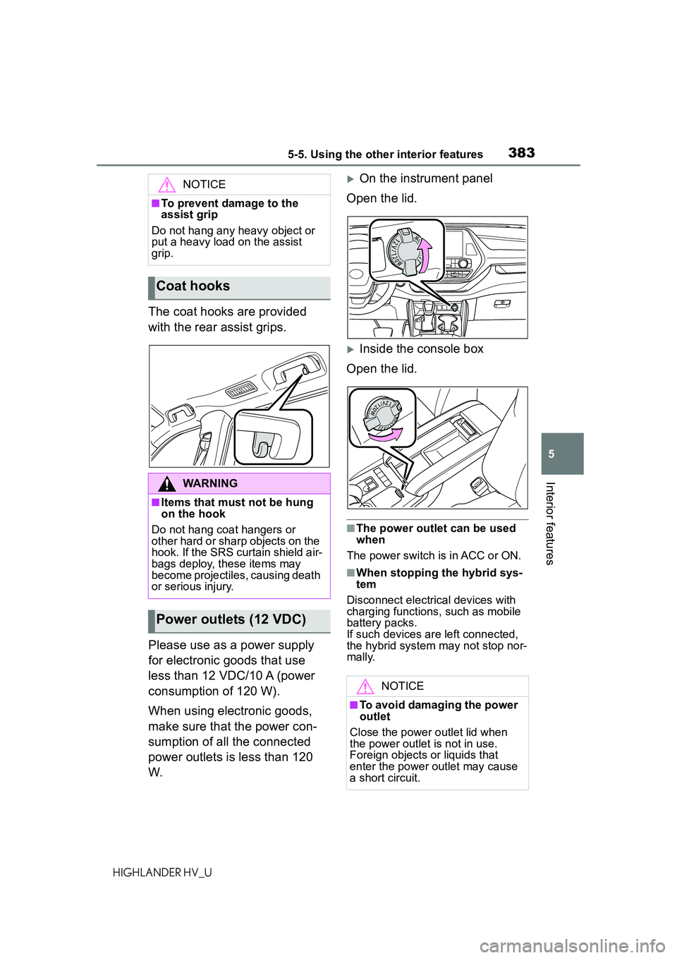 TOYOTA HIGHLANDER HYBRID 2021  Owners Manual (in English) 3835-5. Using the other interior features
5
Interior features
HIGHLANDER HV_U
The coat hooks are provided 
with the rear assist grips.
Please use as a power supply 
for electronic goods that use 
less