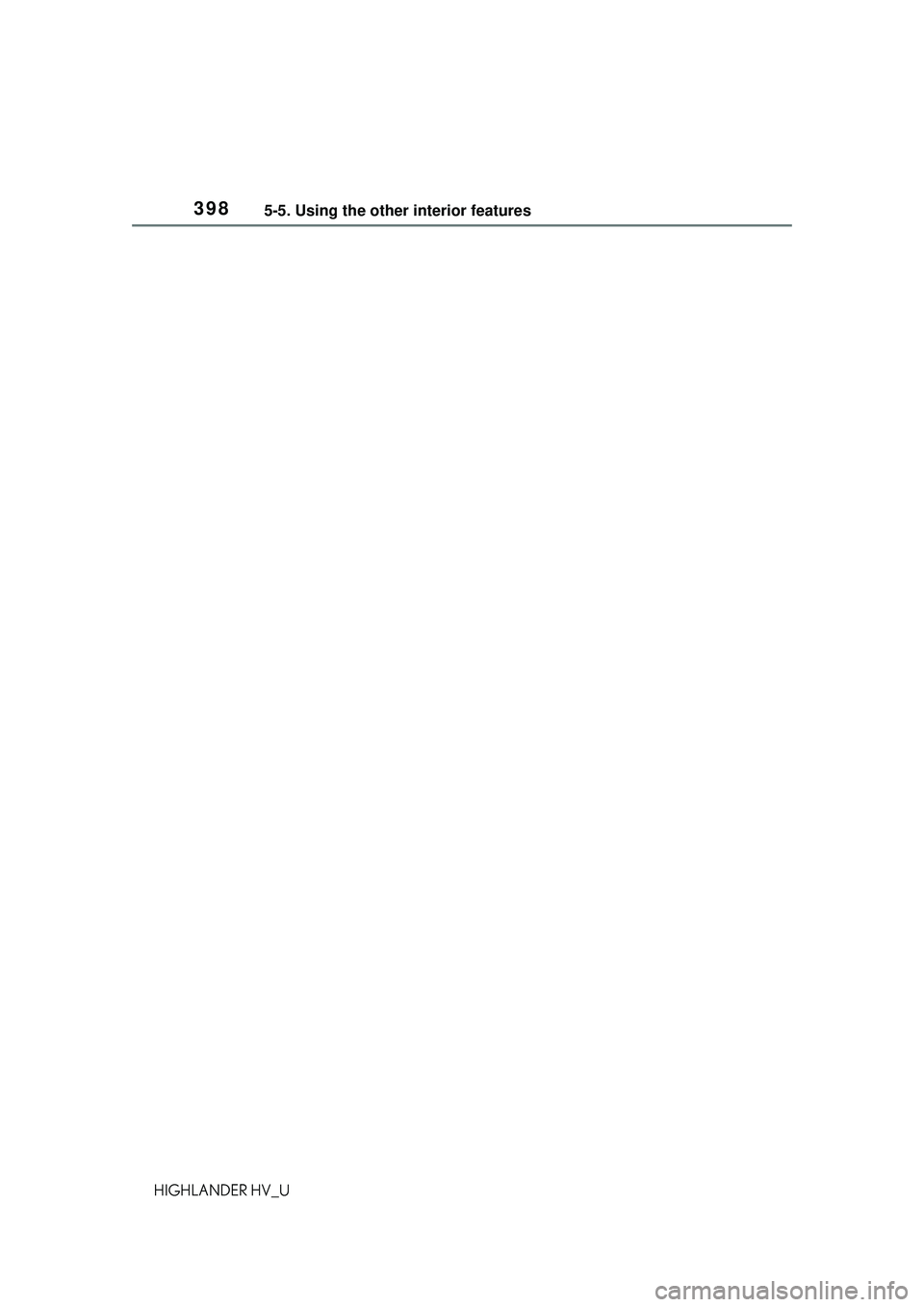TOYOTA HIGHLANDER HYBRID 2021 Owners Manual (in English) 3985-5. Using the other interior features
HIGHLANDER HV_U TOYOTA HIGHLANDER HYBRID 2021 Owners Manual (in English) 3985-5. Using the other interior features
HIGHLANDER HV_U