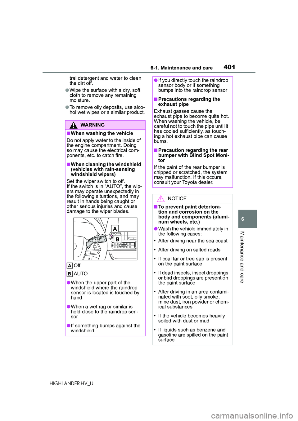 TOYOTA HIGHLANDER HYBRID 2021 Owners Manual (in English) 4016-1. Maintenance and care
6
Maintenance and care
HIGHLANDER HV_Utral detergent and water to clean
the dirt off.
●Wipe the surface with a dry, soft
cloth to remove any remaining
moisture.
●To TOYOTA HIGHLANDER HYBRID 2021 Owners Manual (in English) 4016-1. Maintenance and care
6
Maintenance and care
HIGHLANDER HV_Utral detergent and water to clean
the dirt off.
●Wipe the surface with a dry, soft
cloth to remove any remaining
moisture.
●To