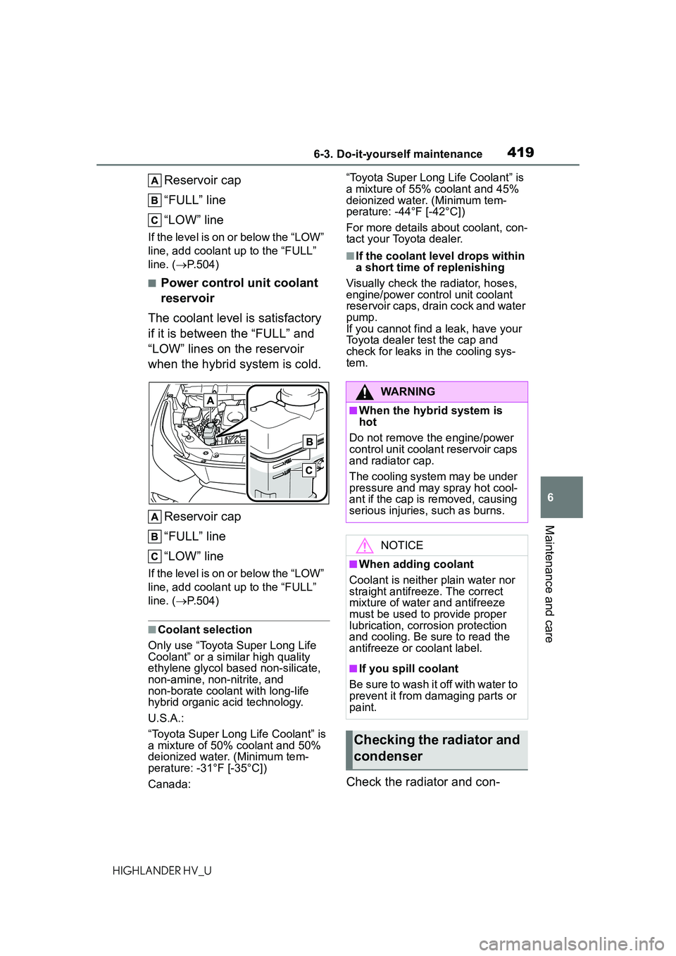 TOYOTA HIGHLANDER HYBRID 2021  Owners Manual (in English) 4196-3. Do-it-yourself maintenance
6
Maintenance and care
HIGHLANDER HV_U
Reservoir cap
“FULL” line
“LOW” line
If the level is on or below the “LOW” 
line, add coolant up to the “FULL”