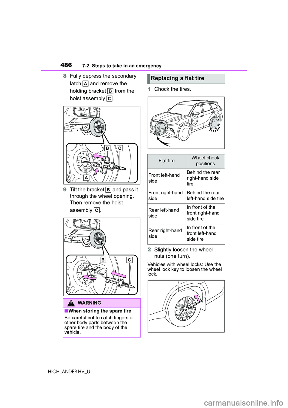 TOYOTA HIGHLANDER HYBRID 2021 Owners Manual (in English) 4867-2. Steps to take in an emergency
HIGHLANDER HV_U
8Fully depress the secondary
latch and remove the
holding bracket from the
hoist assembly .
9 Tilt the bracket and pass it
through the TOYOTA HIGHLANDER HYBRID 2021 Owners Manual (in English) 4867-2. Steps to take in an emergency
HIGHLANDER HV_U
8Fully depress the secondary
latch and remove the
holding bracket from the
hoist assembly .
9 Tilt the bracket and pass it
through the