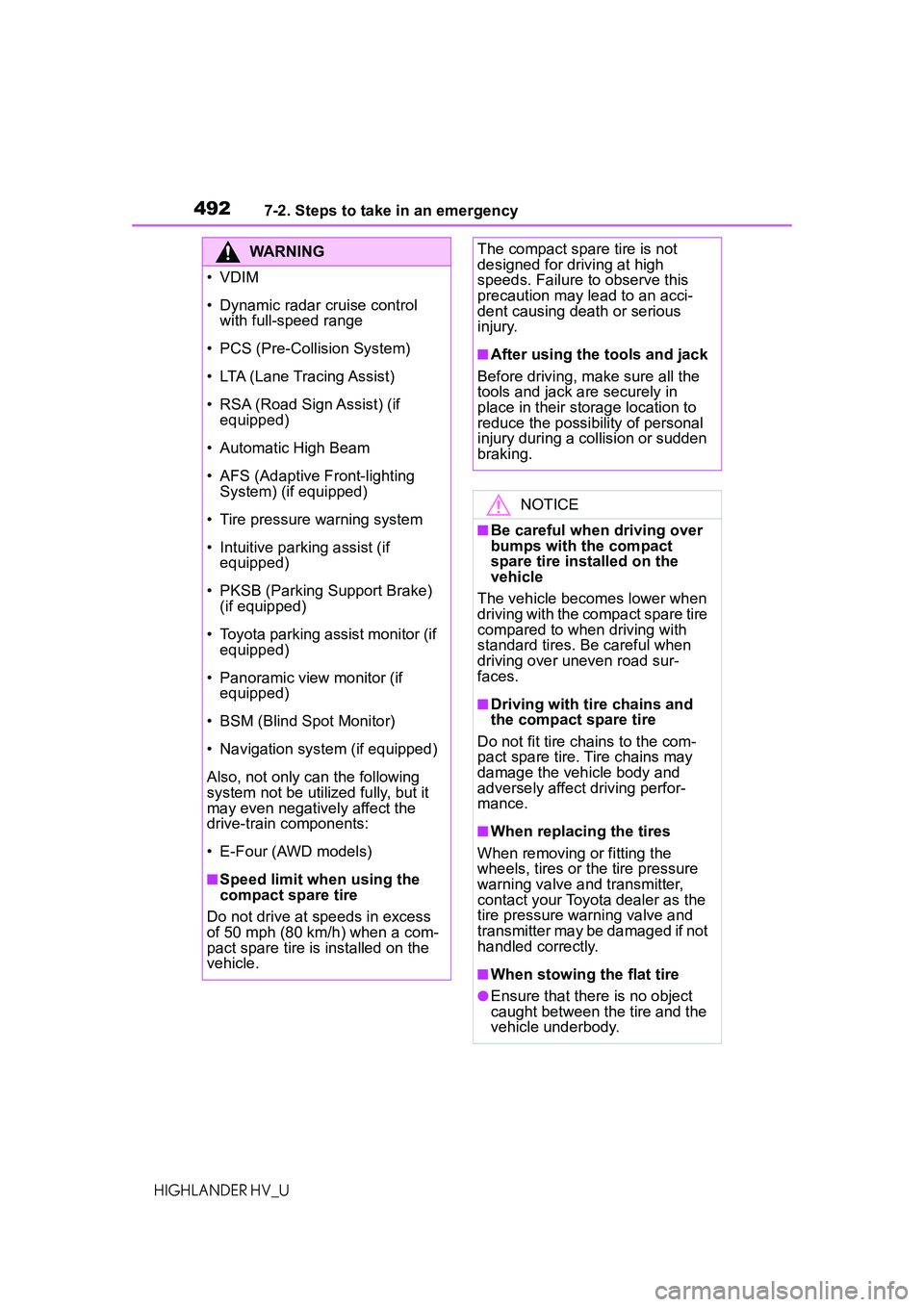 TOYOTA HIGHLANDER HYBRID 2021 Owners Manual (in English) 4927-2. Steps to take in an emergency
HIGHLANDER HV_U
WARNING
• VDIM
• Dynamic radar cruise control with full-speed range
• PCS (Pre-Collision System)
• LTA (Lane Tracing Assist)
• RSA (Roa TOYOTA HIGHLANDER HYBRID 2021 Owners Manual (in English) 4927-2. Steps to take in an emergency
HIGHLANDER HV_U
WARNING
• VDIM
• Dynamic radar cruise control with full-speed range
• PCS (Pre-Collision System)
• LTA (Lane Tracing Assist)
• RSA (Roa