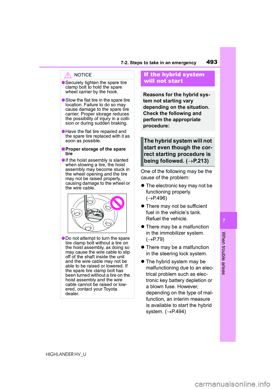TOYOTA HIGHLANDER HYBRID 2021 Owners Manual (in English) 4937-2. Steps to take in an emergency
7
When trouble arises
HIGHLANDER HV_U
One of the following may be the
cause of the problem:
The electronic key may not be
functioning properly.
( P.496)
TOYOTA HIGHLANDER HYBRID 2021 Owners Manual (in English) 4937-2. Steps to take in an emergency
7
When trouble arises
HIGHLANDER HV_U
One of the following may be the
cause of the problem:
The electronic key may not be
functioning properly.
( P.496)