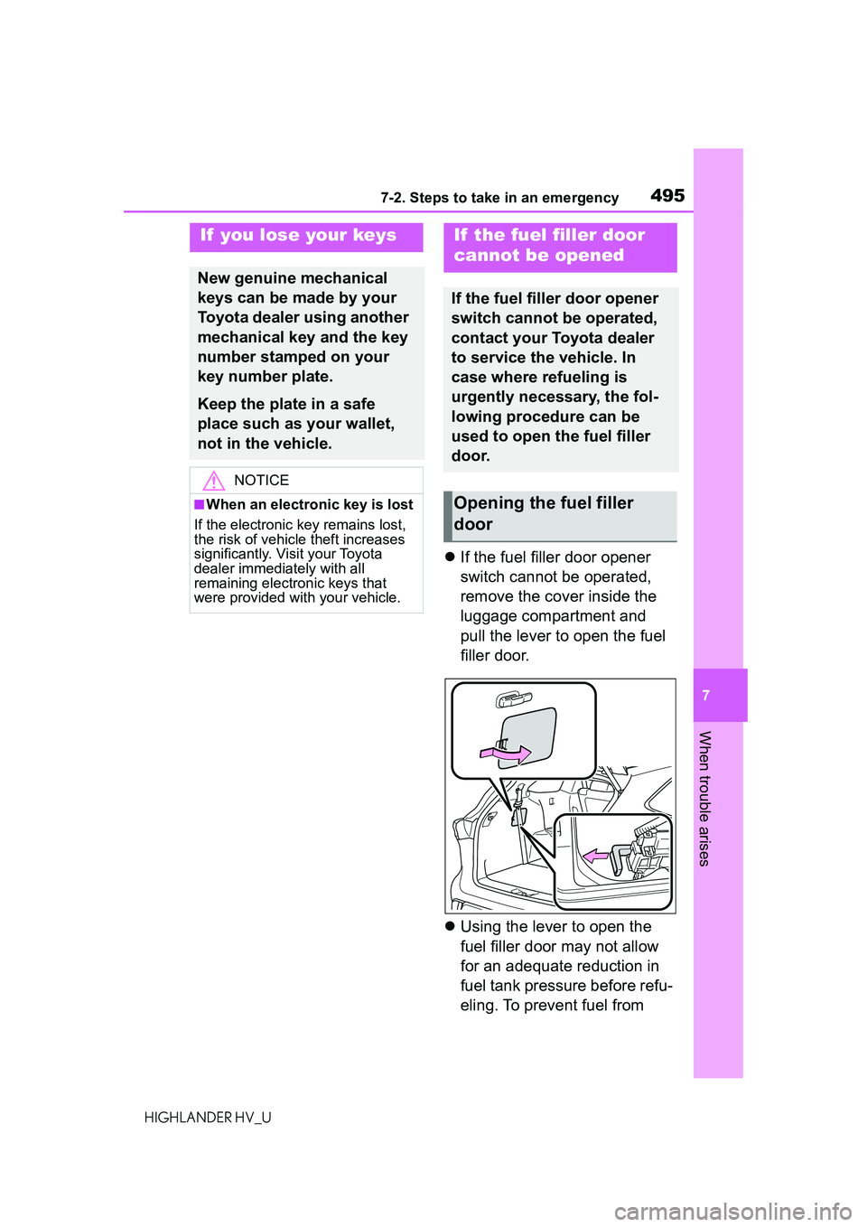 TOYOTA HIGHLANDER HYBRID 2021 Owners Manual (in English) 4957-2. Steps to take in an emergency
7
When trouble arises
HIGHLANDER HV_U
If the fuel filler door opener
switch cannot be operated,
remove the cover inside the
luggage compartment and
pull th TOYOTA HIGHLANDER HYBRID 2021 Owners Manual (in English) 4957-2. Steps to take in an emergency
7
When trouble arises
HIGHLANDER HV_U
If the fuel filler door opener
switch cannot be operated,
remove the cover inside the
luggage compartment and
pull th