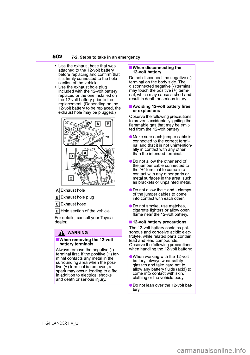 TOYOTA HIGHLANDER HYBRID 2021 Owners Manual (in English) 5027-2. Steps to take in an emergency
HIGHLANDER HV_U• Use the exhaust hose that was
attached to the 12-volt battery
before replacing and confirm that
it is firmly connected to the hole
section TOYOTA HIGHLANDER HYBRID 2021 Owners Manual (in English) 5027-2. Steps to take in an emergency
HIGHLANDER HV_U• Use the exhaust hose that was
attached to the 12-volt battery
before replacing and confirm that
it is firmly connected to the hole
section