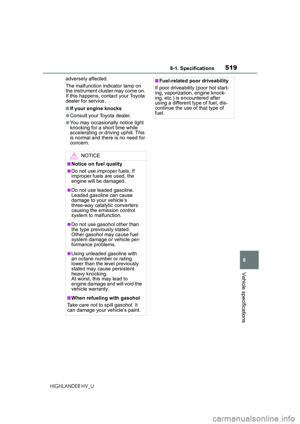 TOYOTA HIGHLANDER HYBRID 2021 Owners Manual (in English) 5198-1. Specifications
8
Vehicle specifications
HIGHLANDER HV_Uadversely affected.
The malfunction indicator lamp on
the instrument cluster may come on.
If this happens, contact your Toyota
dealer TOYOTA HIGHLANDER HYBRID 2021 Owners Manual (in English) 5198-1. Specifications
8
Vehicle specifications
HIGHLANDER HV_Uadversely affected.
The malfunction indicator lamp on
the instrument cluster may come on.
If this happens, contact your Toyota
dealer
