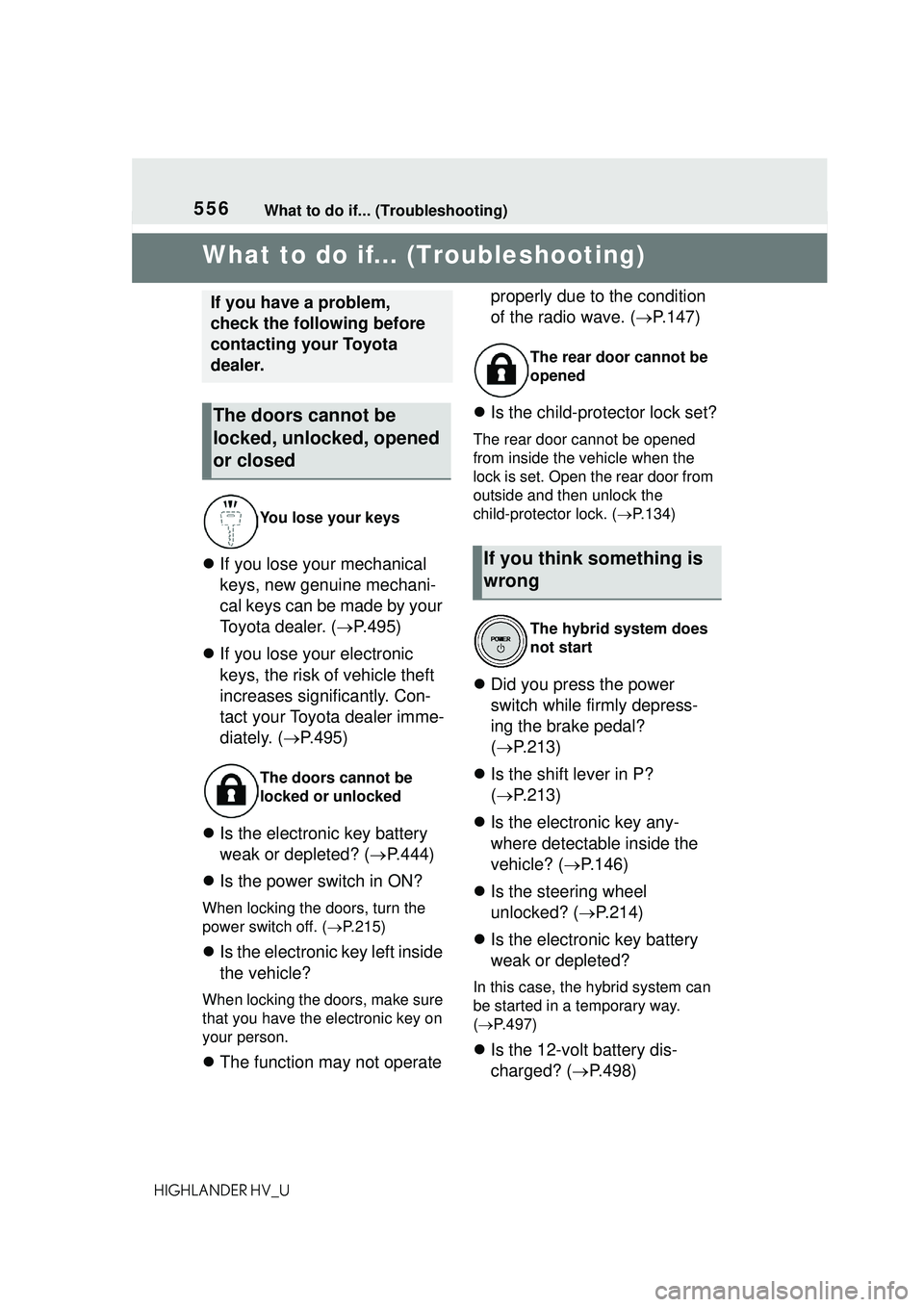 TOYOTA HIGHLANDER HYBRID 2021 Owners Manual (in English) 556What to do if... (Troubleshooting)
HIGHLANDER HV_U
1-1.What to do if... (Troubleshooting)What to do if... (Troubleshooting)
If you lose your mechanical
keys, new genuine mechani-
cal keys can b TOYOTA HIGHLANDER HYBRID 2021 Owners Manual (in English) 556What to do if... (Troubleshooting)
HIGHLANDER HV_U
1-1.What to do if... (Troubleshooting)What to do if... (Troubleshooting)
If you lose your mechanical
keys, new genuine mechani-
cal keys can b