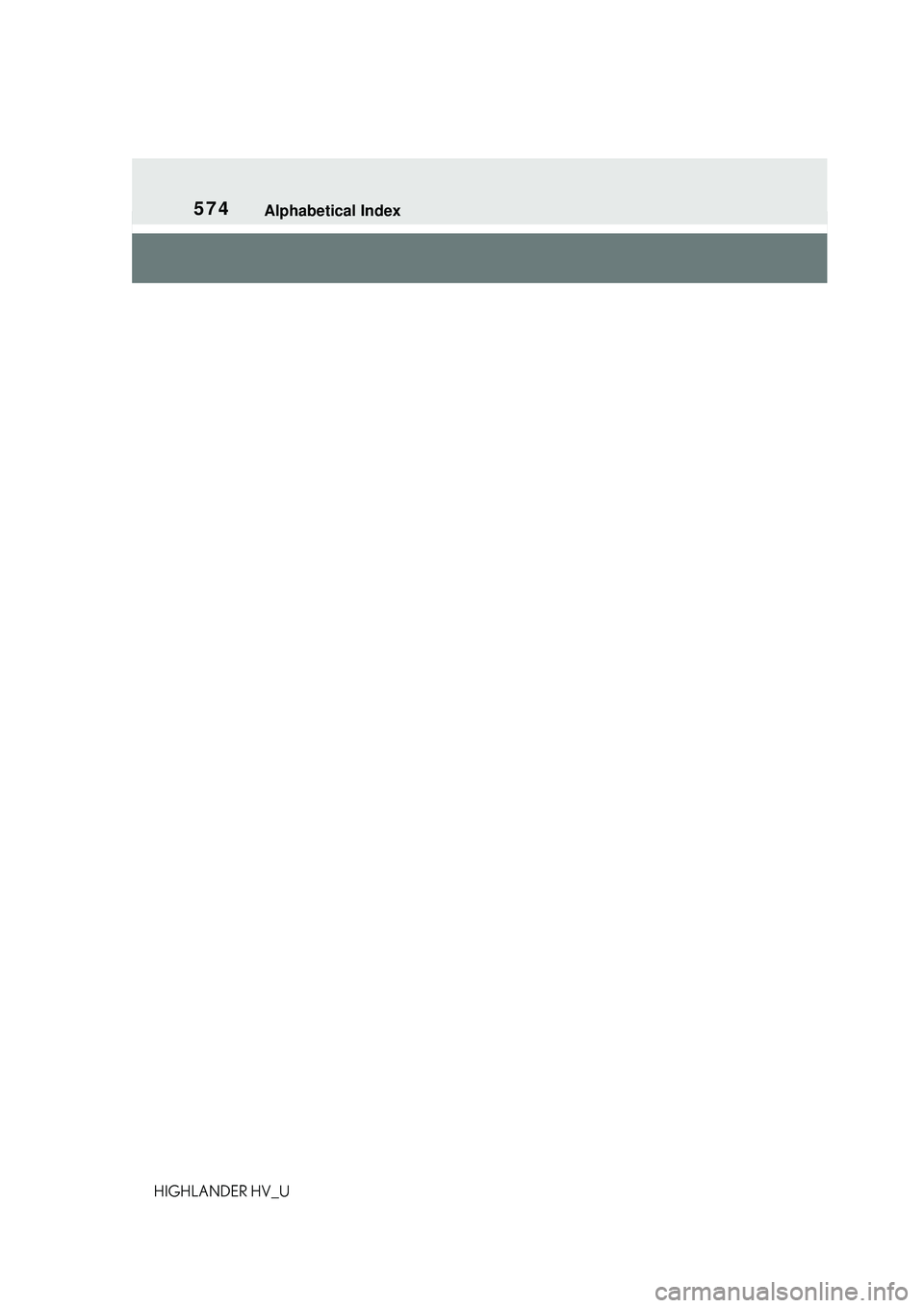TOYOTA HIGHLANDER HYBRID 2021 Owners Manual (in English) 574Alphabetical Index
HIGHLANDER HV_U TOYOTA HIGHLANDER HYBRID 2021 Owners Manual (in English) 574Alphabetical Index
HIGHLANDER HV_U