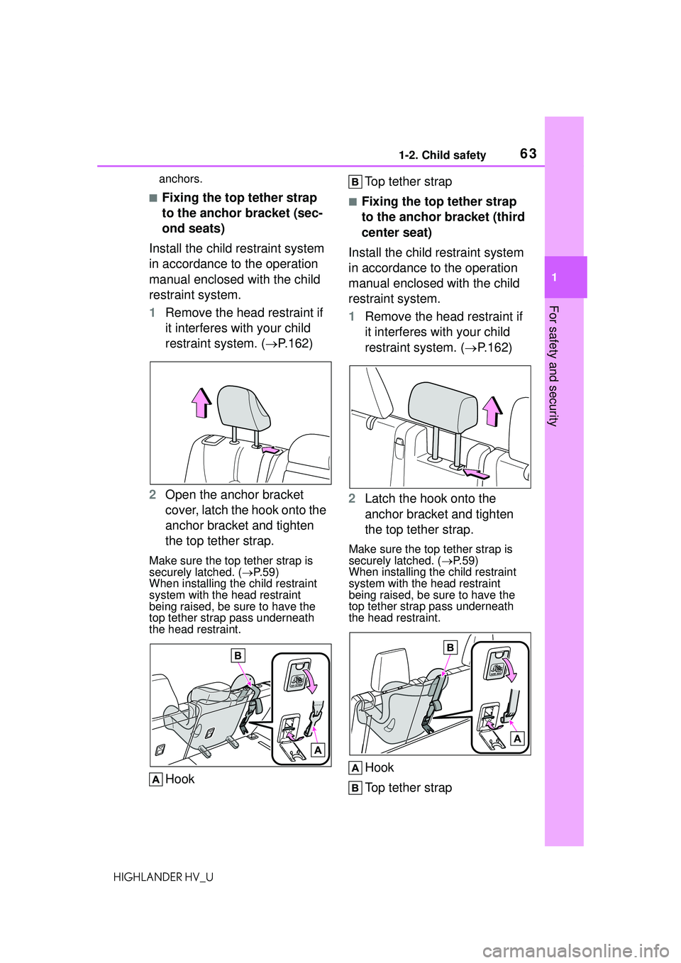 TOYOTA HIGHLANDER HYBRID 2021  Owners Manual (in English) 631-2. Child safety
1
For safety and security
HIGHLANDER HV_Uanchors.
■Fixing the top tether strap 
to the anchor bracket (sec-
ond seats)
Install the child restraint system 
in accordance to the op