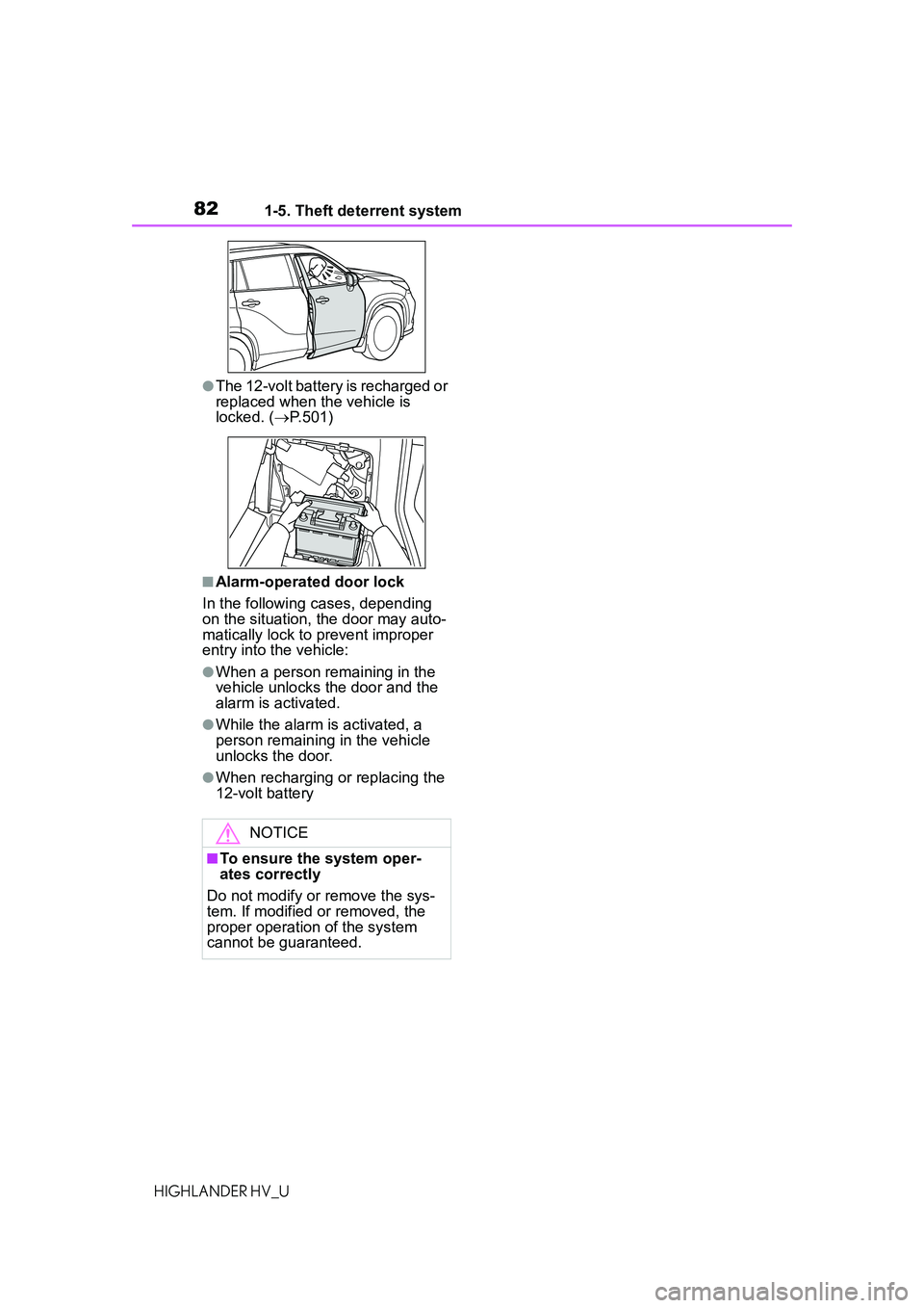 TOYOTA HIGHLANDER HYBRID 2021 (in English) Manual Online 821-5. Theft deterrent system
HIGHLANDER HV_U
●The 12-volt battery is recharged or
replaced when the vehicle is
locked. (P.501)
■Alarm-operated door lock
In the following cases, depending
on TOYOTA HIGHLANDER HYBRID 2021 (in English) Manual Online 821-5. Theft deterrent system
HIGHLANDER HV_U
●The 12-volt battery is recharged or
replaced when the vehicle is
locked. (P.501)
■Alarm-operated door lock
In the following cases, depending
on