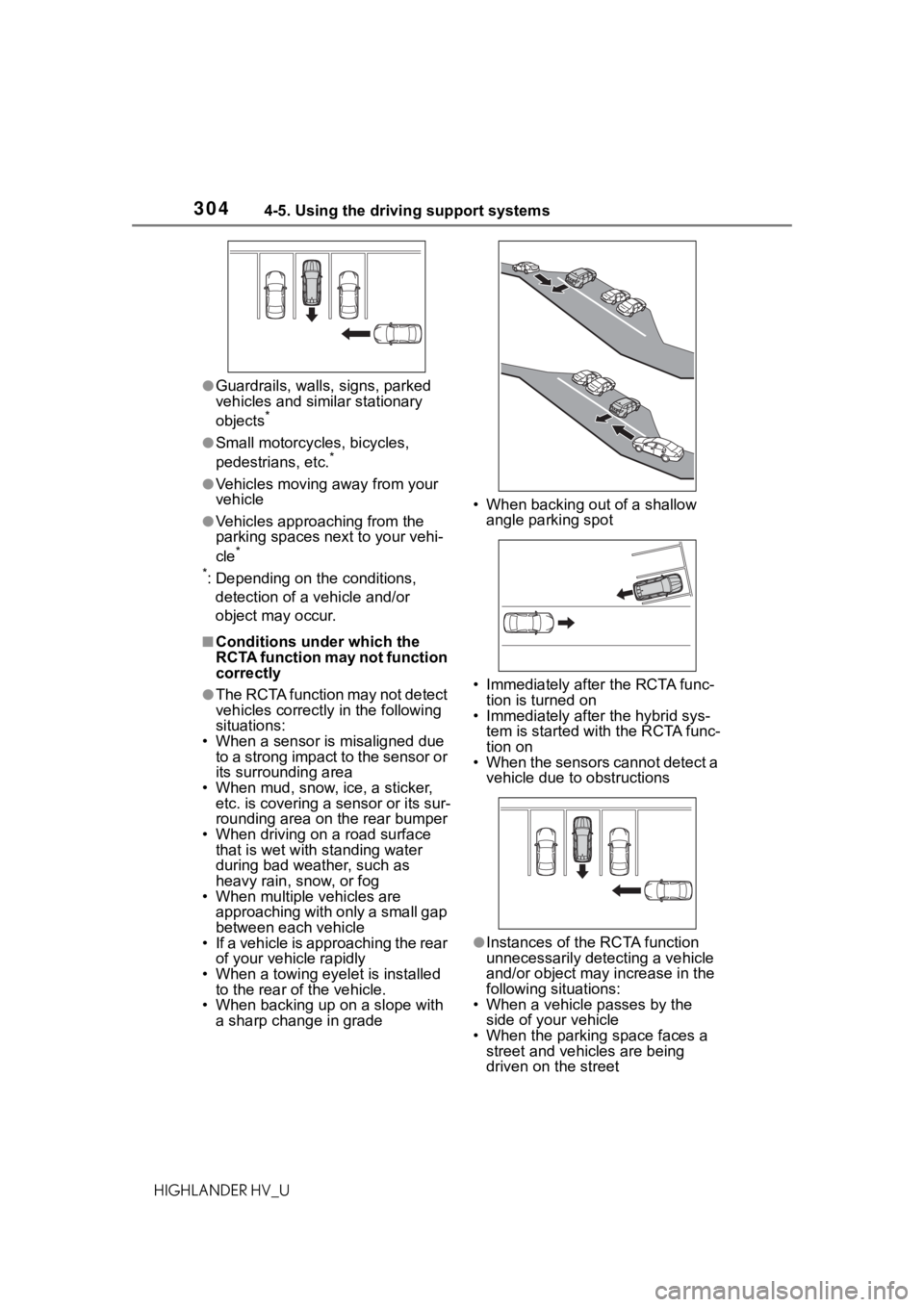 TOYOTA HIGHLANDER HYBRID 2021 (in English) Workshop Manual 3044-5. Using the driving support systems
HIGHLANDER HV_U
●Guardrails, walls, signs, parked
vehicles and similar stationary
objects
*
●Small motorcycles, bicycles,
pedestrians, etc.*
●Vehicle TOYOTA HIGHLANDER HYBRID 2021 (in English) Workshop Manual 3044-5. Using the driving support systems
HIGHLANDER HV_U
●Guardrails, walls, signs, parked
vehicles and similar stationary
objects
*
●Small motorcycles, bicycles,
pedestrians, etc.*
●Vehicle