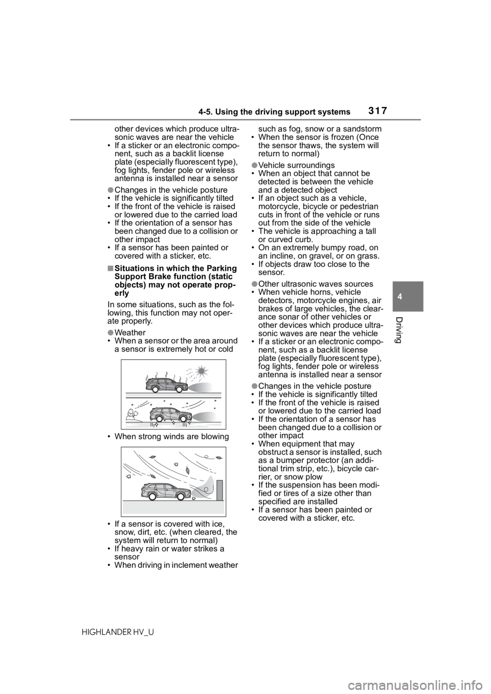 TOYOTA HIGHLANDER HYBRID 2021  Owners Manual (in English) 3174-5. Using the driving support systems
4
Driving
HIGHLANDER HV_Uother devices which produce ultra-
sonic waves are near the vehicle
• If a sticker or an electronic compo-
nent, such as a backlit 