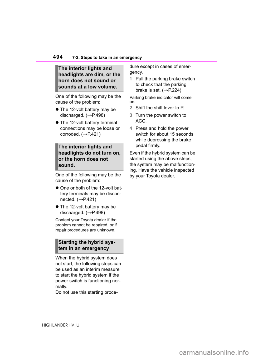 TOYOTA HIGHLANDER HYBRID 2021  Owners Manual (in English) 4947-2. Steps to take in an emergency
HIGHLANDER HV_U
One of the following may be the 
cause of the problem:
The 12-volt battery may be 
discharged. ( P.498)
 The 12-volt battery terminal 
co