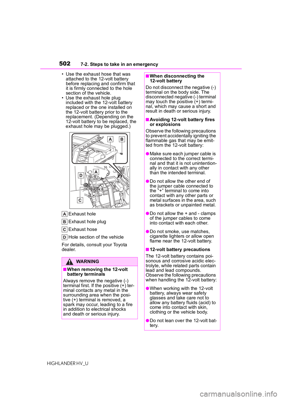 TOYOTA HIGHLANDER HYBRID 2021 Owners Manual (in English) 5027-2. Steps to take in an emergency
HIGHLANDER HV_U• Use the exhaust hose that was
attached to the 12-volt battery
before replacing an d confirm that
it is firmly connected to the hole
section TOYOTA HIGHLANDER HYBRID 2021 Owners Manual (in English) 5027-2. Steps to take in an emergency
HIGHLANDER HV_U• Use the exhaust hose that was
attached to the 12-volt battery
before replacing an d confirm that
it is firmly connected to the hole
section