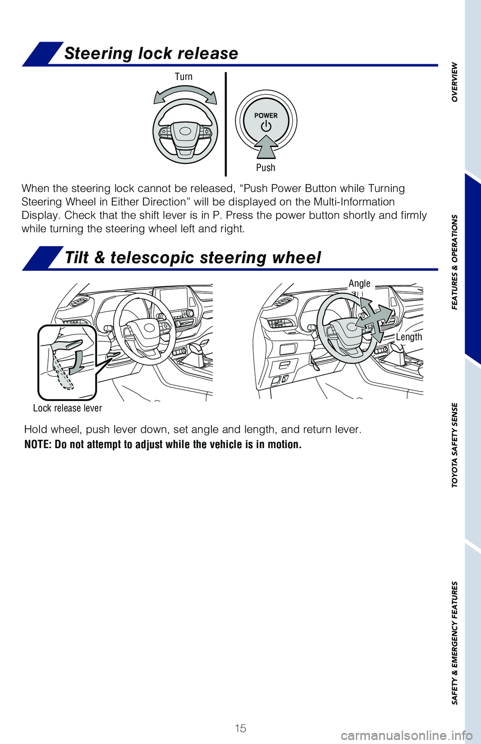 TOYOTA HIGHLANDER HYBRID 2021   (in English) User Guide 15
OVERVIEW
FEATURES & OPERATIONS
TOYOTA SAFETY SENSE
SAFETY & EMERGENCY FEATURES
Push
Turn
When the steering lock cannot be released, “Push Power Button while T\�urning 
Steering Wheel in Either 