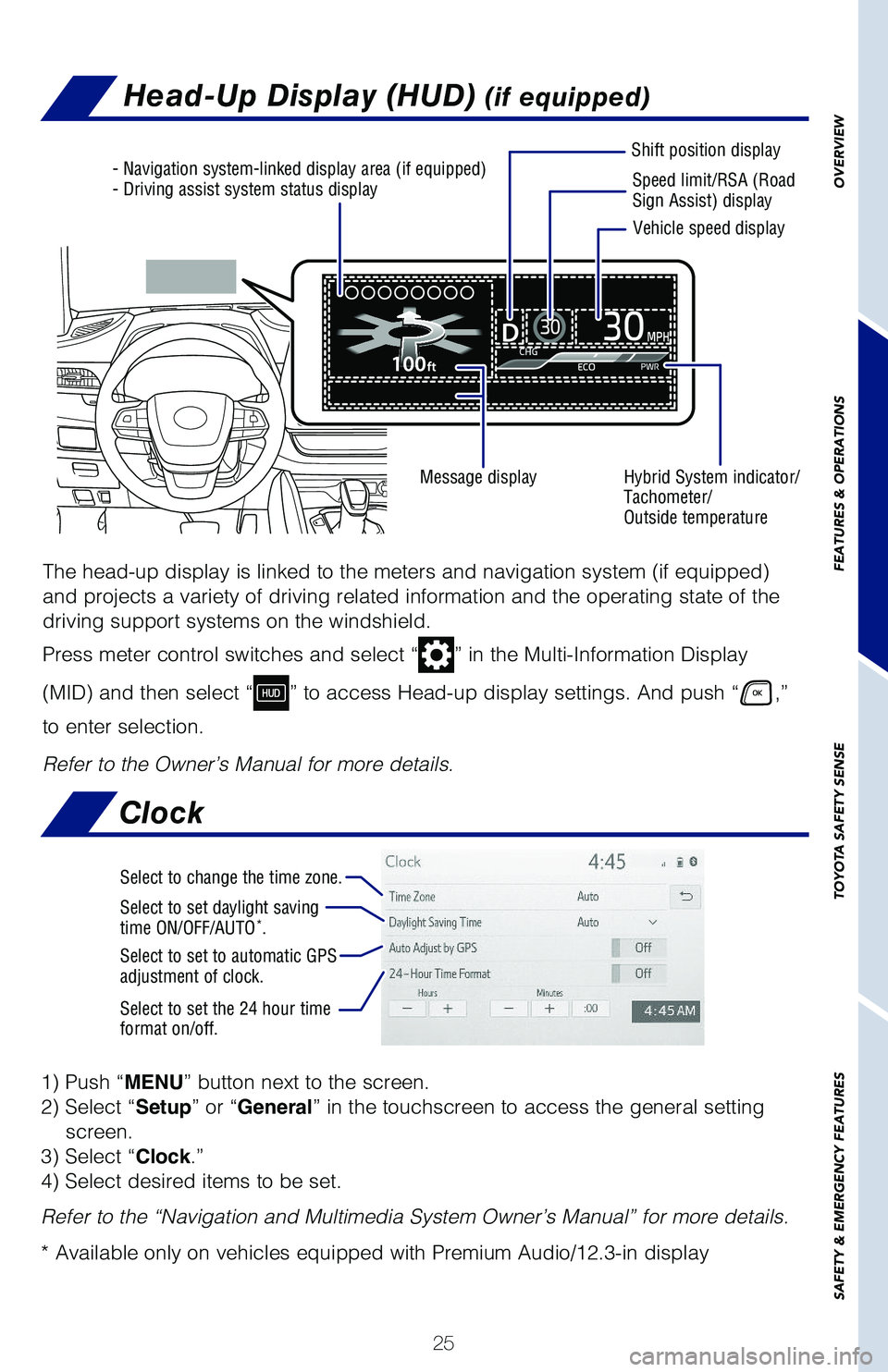 TOYOTA HIGHLANDER HYBRID 2021   (in English) Owners Manual 25
OVERVIEW
FEATURES & OPERATIONS
TOYOTA SAFETY SENSE
SAFETY & EMERGENCY FEATURES
Head-Up Display (HUD) (if equipped)
- Navigation system-linked display area (if equipped)
- Driving assist system stat