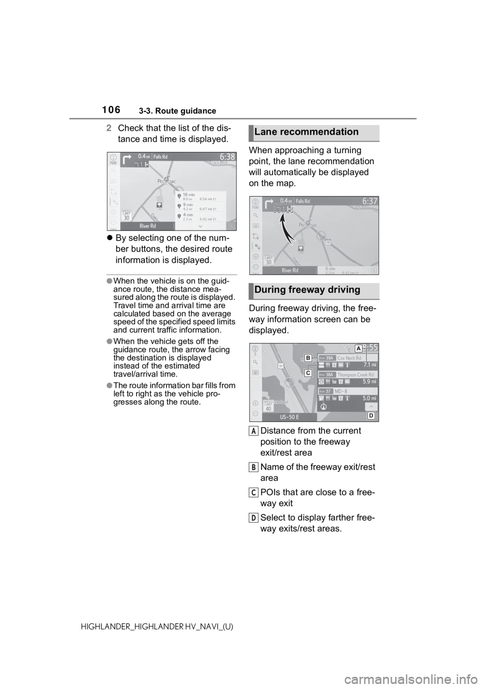 TOYOTA HIGHLANDER HYBRID 2021  Accessories, Audio & Navigation (in English) 1063-3. Route guidance
HIGHLANDER_HIGHLANDER HV_NAVI_(U)
2Check that the list of the dis-
tance and time is displayed.
 By selecting one of the num-
ber buttons, the desired route 
information is d