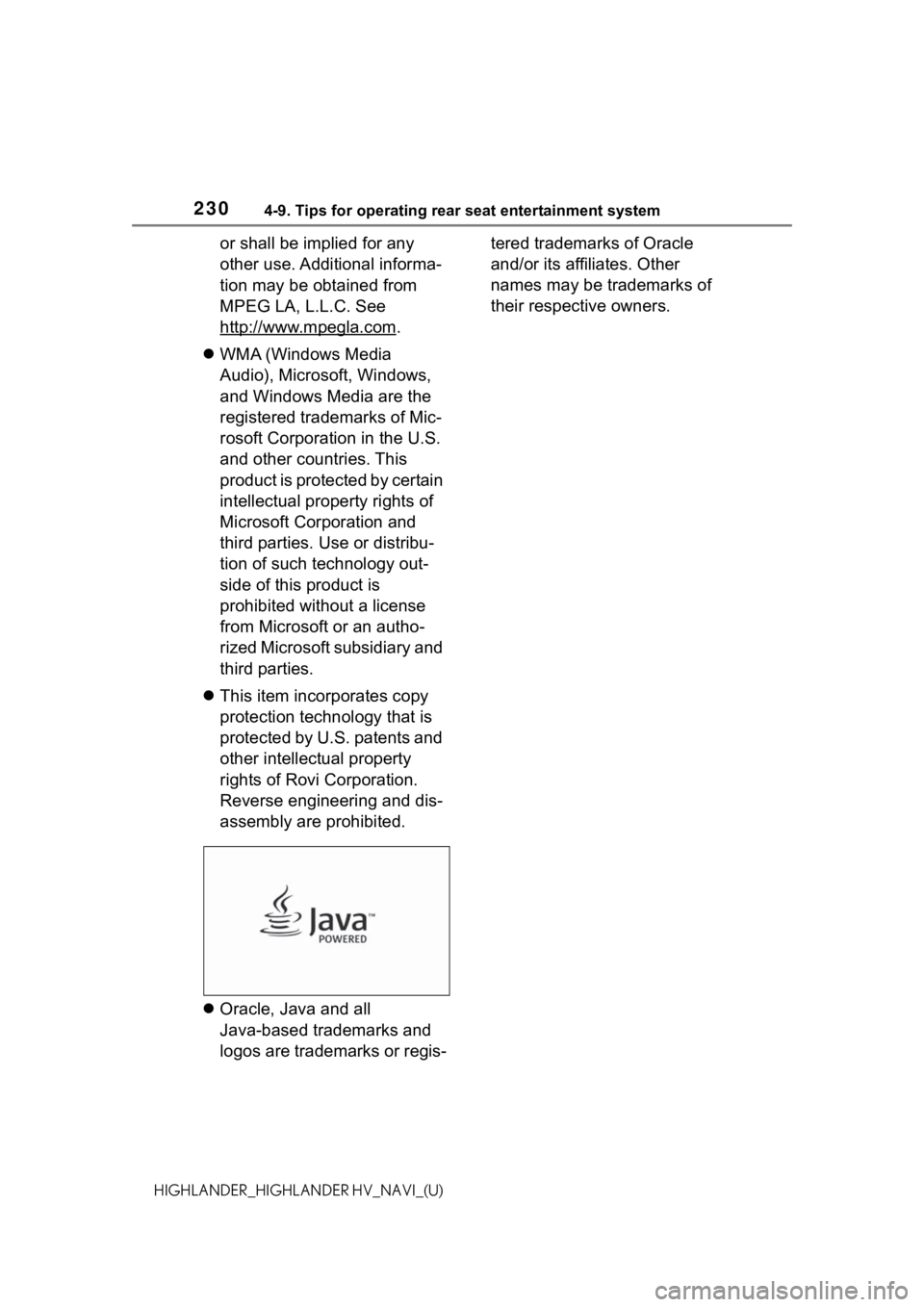 TOYOTA HIGHLANDER HYBRID 2021 Accessories, Audio & Navigation (in English) 2304-9. Tips for operating rear seat entertainment system
HIGHLANDER_HIGHLANDER HV_NAVI_(U)
or shall be implied for any
other use. Additional informa-
tion may be obtained from
MPEG LA, L.L.C. See
TOYOTA HIGHLANDER HYBRID 2021 Accessories, Audio & Navigation (in English) 2304-9. Tips for operating rear seat entertainment system
HIGHLANDER_HIGHLANDER HV_NAVI_(U)
or shall be implied for any
other use. Additional informa-
tion may be obtained from
MPEG LA, L.L.C. See