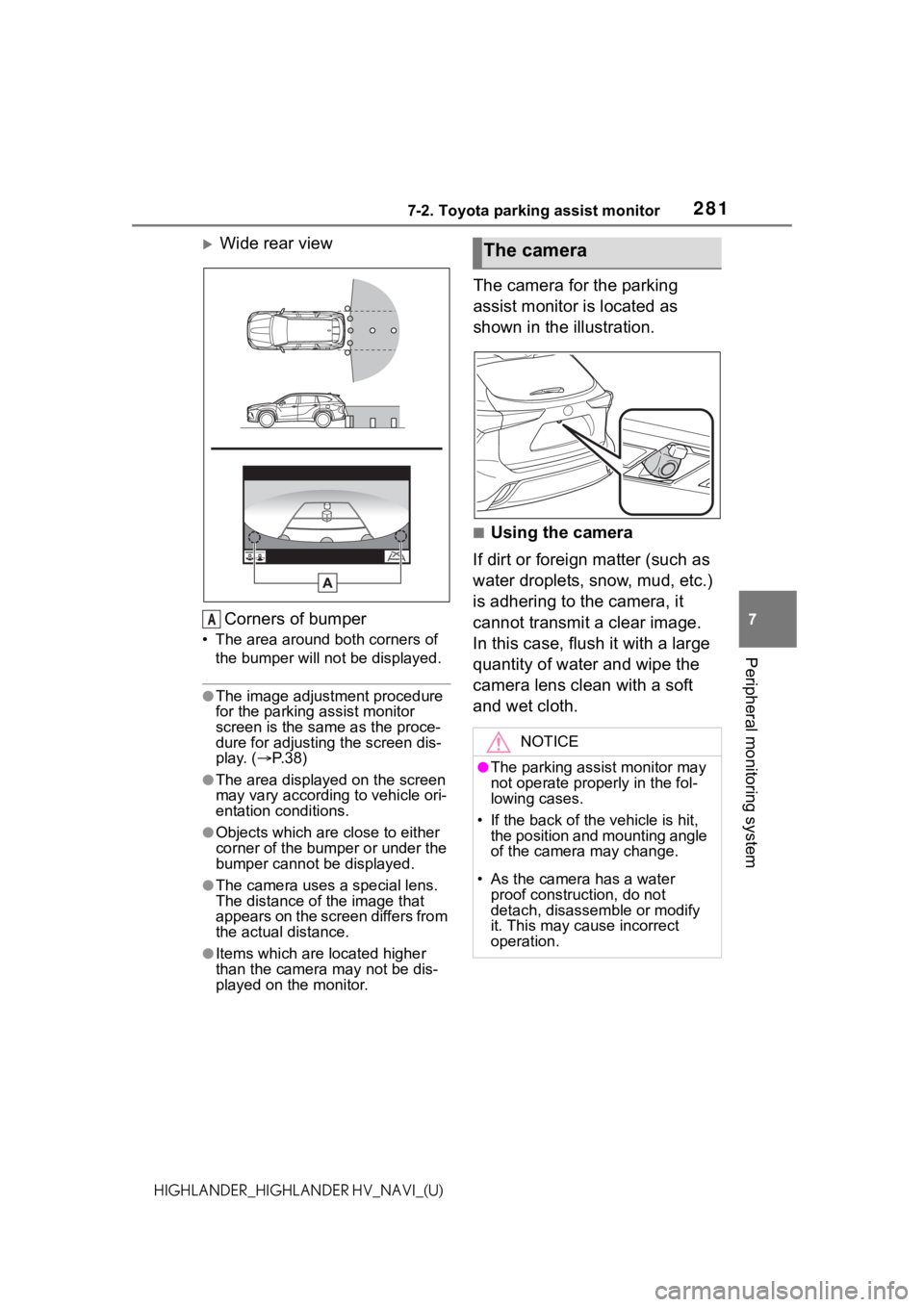 TOYOTA HIGHLANDER HYBRID 2021 Accessories, Audio & Navigation (in English) 2817-2. Toyota parking assist monitor
7
Peripheral monitoring system
HIGHLANDER_HIGHLANDER HV_NAVI_(U)
Wide rear viewCorners of bumper
• The area around both corners of the bumper will no t be d TOYOTA HIGHLANDER HYBRID 2021 Accessories, Audio & Navigation (in English) 2817-2. Toyota parking assist monitor
7
Peripheral monitoring system
HIGHLANDER_HIGHLANDER HV_NAVI_(U)
Wide rear viewCorners of bumper
• The area around both corners of the bumper will no t be d