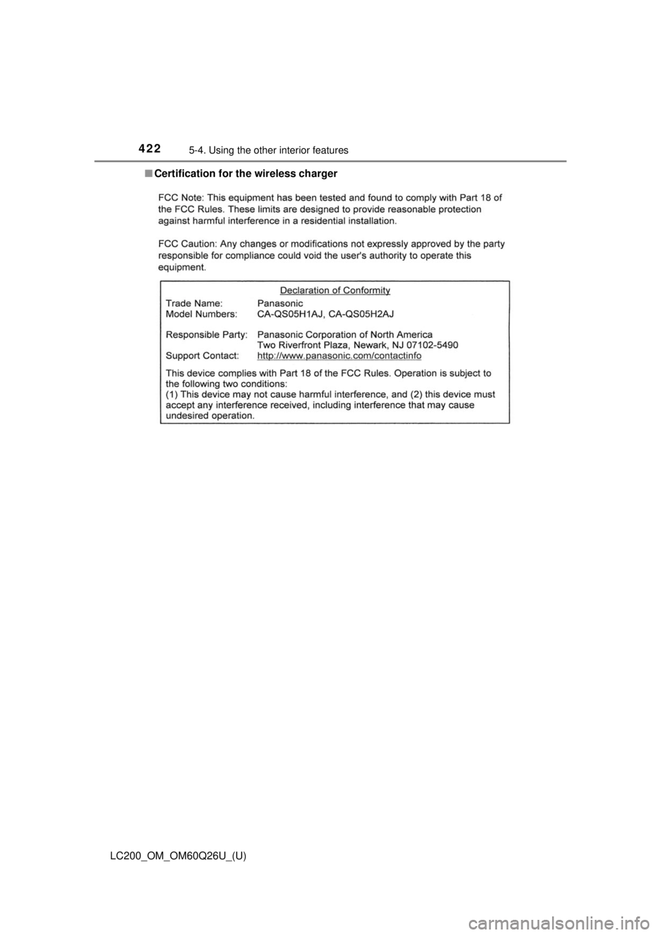 TOYOTA LAND CRUISER 2018 Owners Manual (in English) 422
LC200_OM_OM60Q26U_(U)
5-4. Using the other interior features
■Certification for the wireless charger TOYOTA LAND CRUISER 2018 Owners Manual (in English) 422
LC200_OM_OM60Q26U_(U)
5-4. Using the other interior features
■Certification for the wireless charger