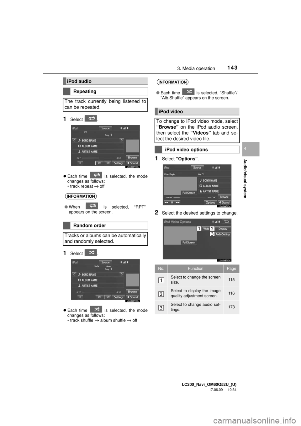 TOYOTA LAND CRUISER 2018 Accessories, Audio & Navigation (in English) LC200_Navi_OM60Q52U_(U)
17.06.09 10:34
Audio/visual system
4
1433. Media operation
1Select .
Each time is selected, the mode
changes as follows:
• track repeat
→ off
1Select .
Each ti TOYOTA LAND CRUISER 2018 Accessories, Audio & Navigation (in English) LC200_Navi_OM60Q52U_(U)
17.06.09 10:34
Audio/visual system
4
1433. Media operation
1Select .
Each time is selected, the mode
changes as follows:
• track repeat
→ off
1Select .
Each ti