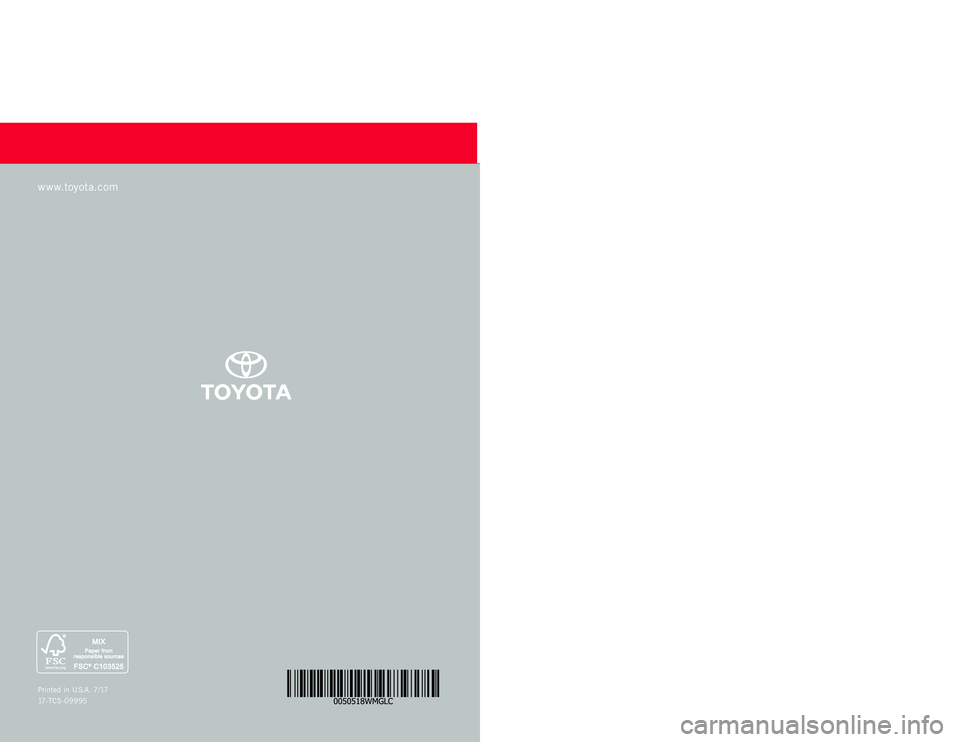 TOYOTA LAND CRUISER 2018 Warranties & Maintenance Guides (in English) WARRANT Y &
MAINTENANCE GUIDE
Printed in U.S.A . 7/17
17-TCS -09995
2 0 1 8
www.toyota.comLAND CRUISER TOYOTA LAND CRUISER 2018 Warranties & Maintenance Guides (in English) WARRANT Y &
MAINTENANCE GUIDE
Printed in U.S.A . 7/17
17-TCS -09995
2 0 1 8
www.toyota.comLAND CRUISER