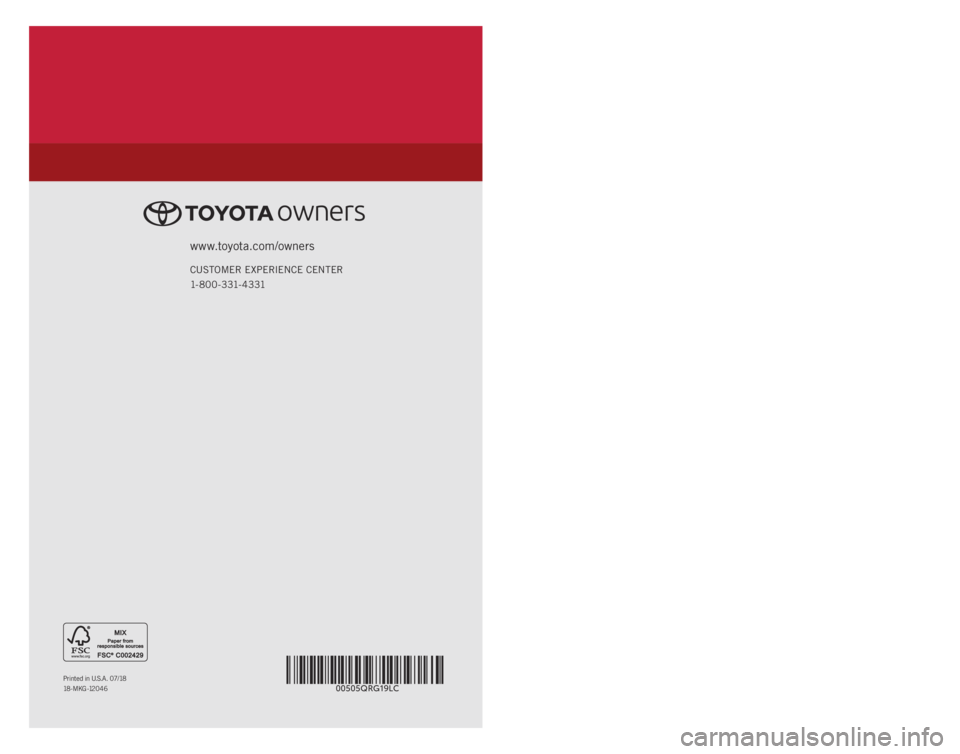 TOYOTA LAND CRUISER 2019 (in English) Workshop Manual 00505QRG19LC
2 0 1 9 www.toyota.com/owners
CUSTOMER EXPERIENCE CENTER
1- 8 0 0 - 3 31- 4 3 31
Printed in U.S.A. 07/18
1 8 - M K G - 12 0 4 6
QUICK REFERENCE GUIDE
LANDCRUISER TOYOTA LAND CRUISER 2019 (in English) Workshop Manual 00505QRG19LC
2 0 1 9 www.toyota.com/owners
CUSTOMER EXPERIENCE CENTER
1- 8 0 0 - 3 31- 4 3 31
Printed in U.S.A. 07/18
1 8 - M K G - 12 0 4 6
QUICK REFERENCE GUIDE
LANDCRUISER
