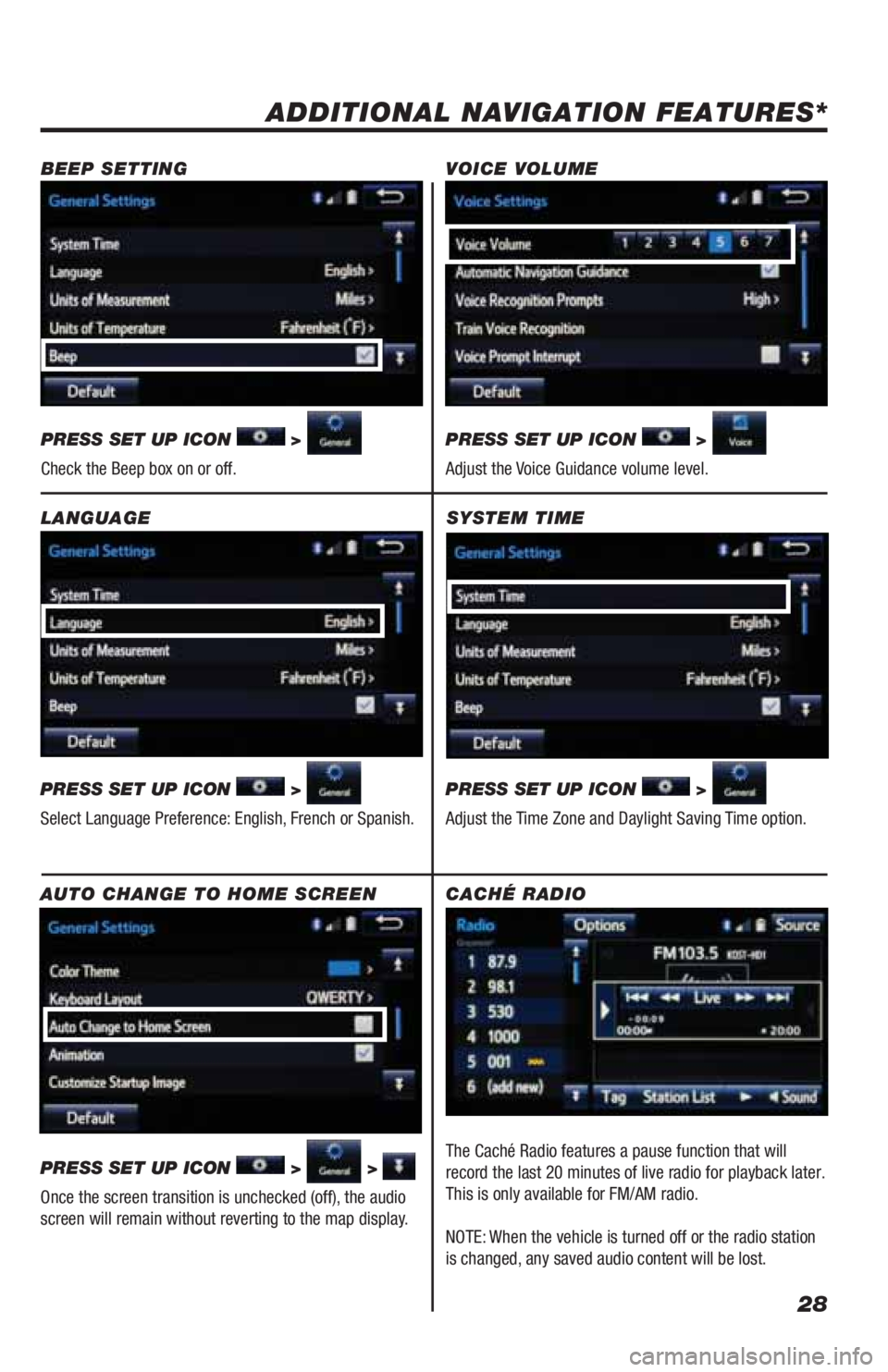 TOYOTA LAND CRUISER 2019 Accessories, Audio & Navigation (in English) 28
SYSTEM TIME
PRESS SET UP ICON
>
Adjust the Time Zone and Daylight Saving Time option.
ADDITIONAL NAVIGATION FEATURES*
LANGUAGE
PRESS SET UP ICON
>
Select Language Preference: English, French TOYOTA LAND CRUISER 2019 Accessories, Audio & Navigation (in English) 28
SYSTEM TIME
PRESS SET UP ICON
>
Adjust the Time Zone and Daylight Saving Time option.
ADDITIONAL NAVIGATION FEATURES*
LANGUAGE
PRESS SET UP ICON
>
Select Language Preference: English, French