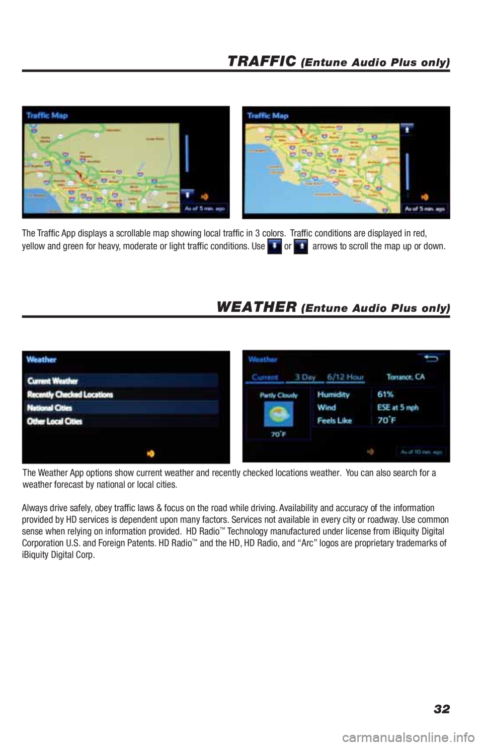 TOYOTA LAND CRUISER 2019 Accessories, Audio & Navigation (in English) 32
TRAFFIC (Entune Audio Plus only)
WEATHER (Entune Audio Plus only)
The Weather App options show current weather and recently checked locations weather. You can also search for a
weather forecast b TOYOTA LAND CRUISER 2019 Accessories, Audio & Navigation (in English) 32
TRAFFIC (Entune Audio Plus only)
WEATHER (Entune Audio Plus only)
The Weather App options show current weather and recently checked locations weather. You can also search for a
weather forecast b