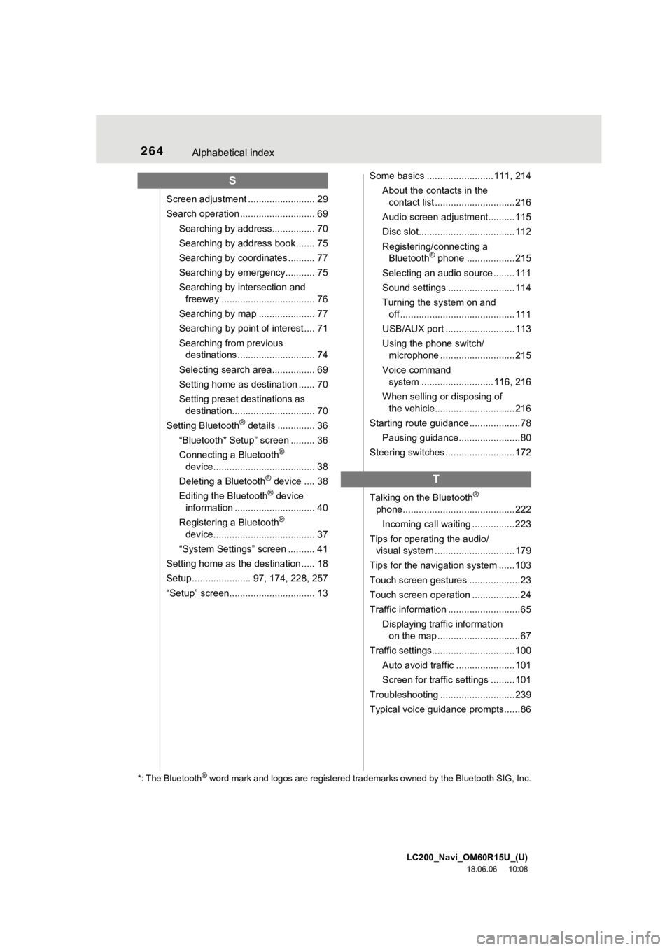 TOYOTA LAND CRUISER 2019 Accessories, Audio & Navigation (in English) LC200_Navi_OM60R15U_(U)
18.06.06 10:08
264Alphabetical index
S
Screen adjustment ......................... 29
Search operation ............................ 69Searching by address................ 7 TOYOTA LAND CRUISER 2019 Accessories, Audio & Navigation (in English) LC200_Navi_OM60R15U_(U)
18.06.06 10:08
264Alphabetical index
S
Screen adjustment ......................... 29
Search operation ............................ 69Searching by address................ 7