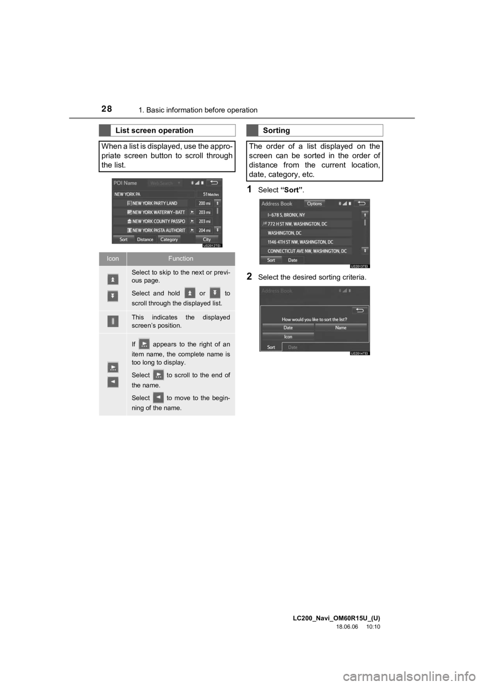 TOYOTA LAND CRUISER 2019  Accessories, Audio & Navigation (in English) LC200_Navi_OM60R15U_(U)
18.06.06     10:10
281. Basic information before operation
1Select “Sort”.
2Select the desired sorting criteria.
List screen operation
When a list is displayed, use the app