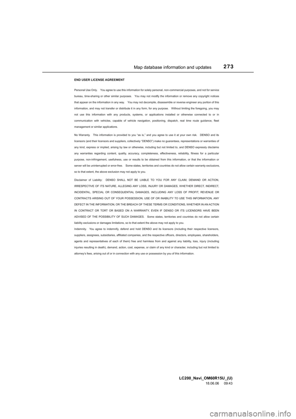 TOYOTA LAND CRUISER 2019 Accessories, Audio & Navigation (in English) LC200_Navi_OM60R15U_(U)
18.06.06 09:43
273Map database information and updates TOYOTA LAND CRUISER 2019 Accessories, Audio & Navigation (in English) LC200_Navi_OM60R15U_(U)
18.06.06 09:43
273Map database information and updates
