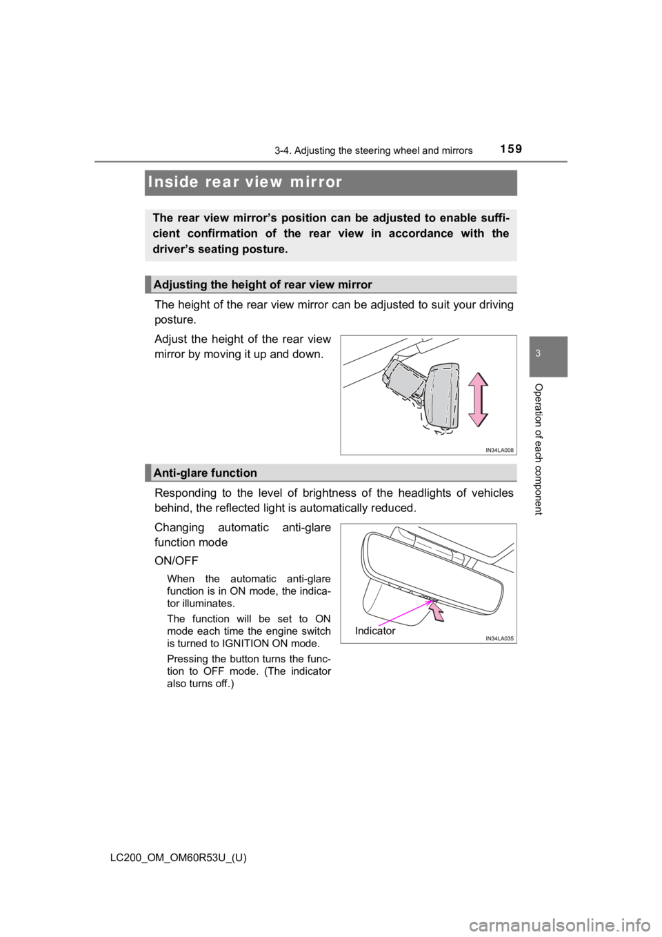 TOYOTA LAND CRUISER 2020 Owners Manual (in English) 1593-4. Adjusting the steering wheel and mirrors
3
Operation of each component
LC200_OM_OM60R53U_(U)
Inside rear view mirror
The height of the rear view mirror can be adjusted to suit your driving
po TOYOTA LAND CRUISER 2020 Owners Manual (in English) 1593-4. Adjusting the steering wheel and mirrors
3
Operation of each component
LC200_OM_OM60R53U_(U)
Inside rear view mirror
The height of the rear view mirror can be adjusted to suit your driving
po