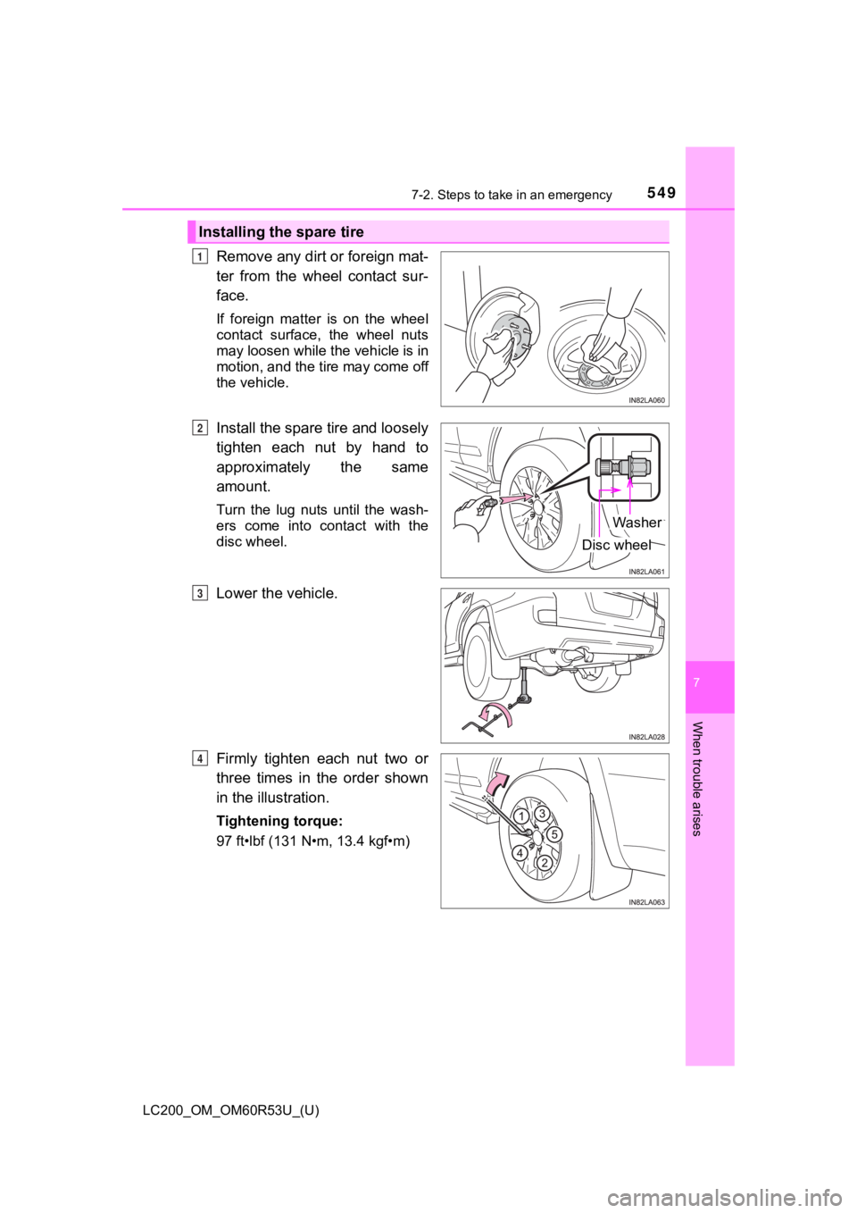 TOYOTA LAND CRUISER 2020  Owners Manual (in English) 5497-2. Steps to take in an emergency
LC200_OM_OM60R53U_(U)
7
When trouble arises
Remove any dirt or foreign mat-
ter  from  the  wheel  contact  sur-
face.
If  foreign  matter  is  on  the  wheel
con
