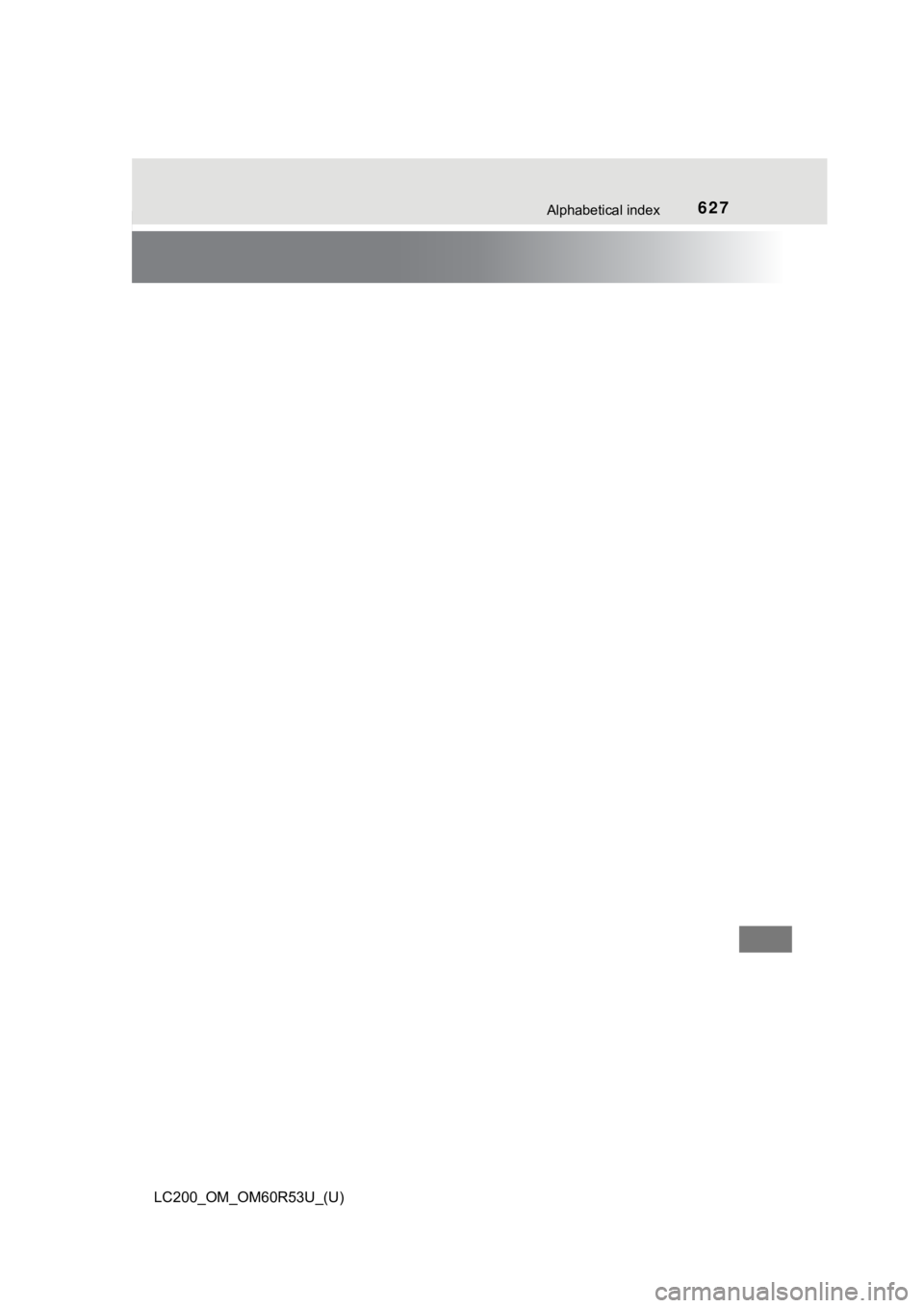 TOYOTA LAND CRUISER 2020 Owners Manual (in English) 627Alphabetical index
LC200_OM_OM60R53U_(U) TOYOTA LAND CRUISER 2020 Owners Manual (in English) 627Alphabetical index
LC200_OM_OM60R53U_(U)