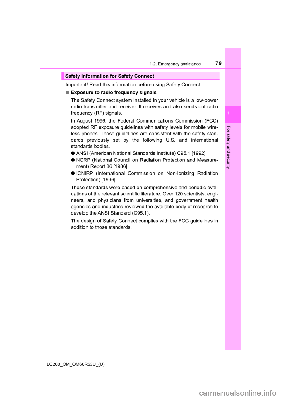 TOYOTA LAND CRUISER 2020 (in English) Manual PDF 791-2. Emergency assistance
LC200_OM_OM60R53U_(U)
1
For safety and security
Important! Read this information before using Safety Connect.
■Exposure to radio frequency signals
The Safety Connect syst TOYOTA LAND CRUISER 2020 (in English) Manual PDF 791-2. Emergency assistance
LC200_OM_OM60R53U_(U)
1
For safety and security
Important! Read this information before using Safety Connect.
■Exposure to radio frequency signals
The Safety Connect syst