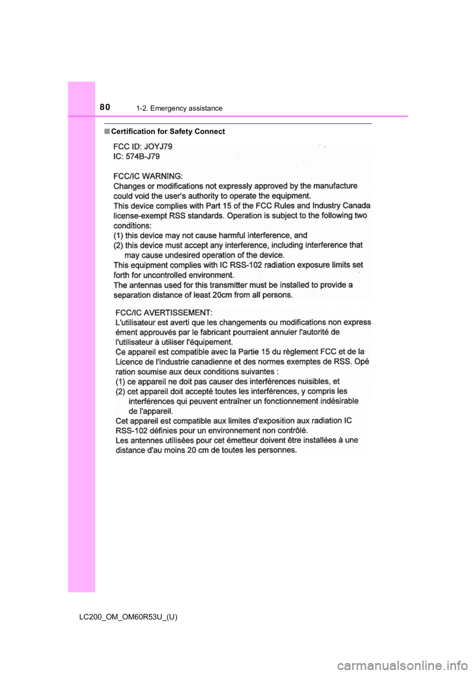 TOYOTA LAND CRUISER 2020 (in English) Manual PDF 801-2. Emergency assistance
LC200_OM_OM60R53U_(U)
■Certification for Safety Connect TOYOTA LAND CRUISER 2020 (in English) Manual PDF 801-2. Emergency assistance
LC200_OM_OM60R53U_(U)
■Certification for Safety Connect