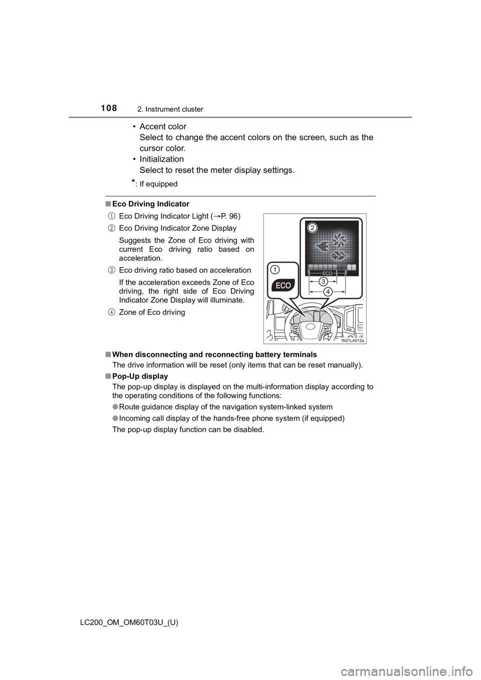 TOYOTA LAND CRUISER 2021 Owners Manual (in English) 108
LC200_OM_OM60T03U_(U)
2. Instrument cluster
• Accent colorSelect to change the accent colors on the screen, such as the
cursor color.
• Initialization Select to reset the mete r display settin TOYOTA LAND CRUISER 2021 Owners Manual (in English) 108
LC200_OM_OM60T03U_(U)
2. Instrument cluster
• Accent colorSelect to change the accent colors on the screen, such as the
cursor color.
• Initialization Select to reset the mete r display settin